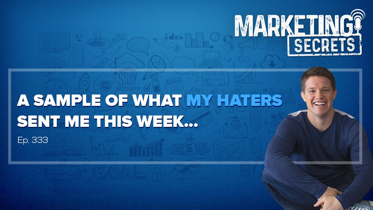 A Sample Of What My Haters Sent Me This Week... by Russell Brunson | YAP Media