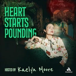 Heart Starts Pounding: Horrors, Hauntings and Mysteries by Heart Starts Pounding