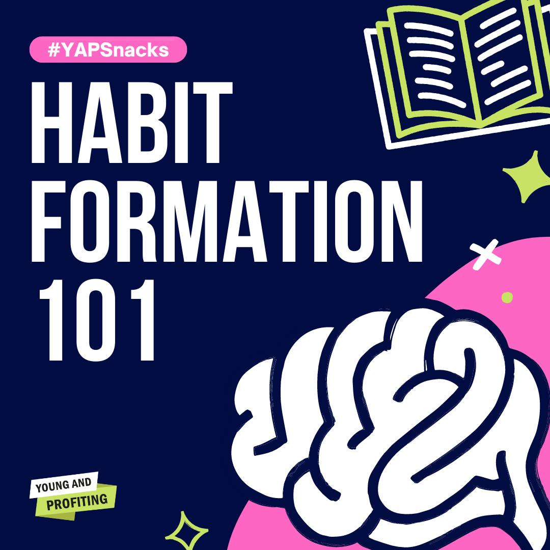 Habit Formation 101 | YAPSnacks by Hala Taha | Entrepreneurship, Sales, Marketing | YAP Media Network