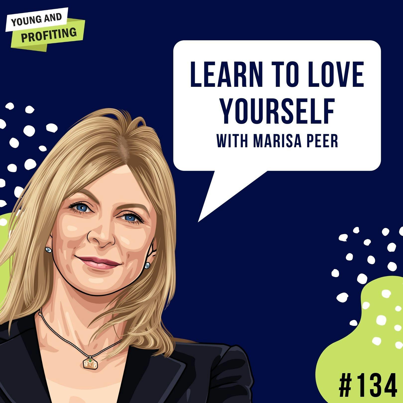 Marisa Peer: Learn to Love Yourself | E134 by Hala Taha | Entrepreneurship, Sales, Marketing | YAP Media Network