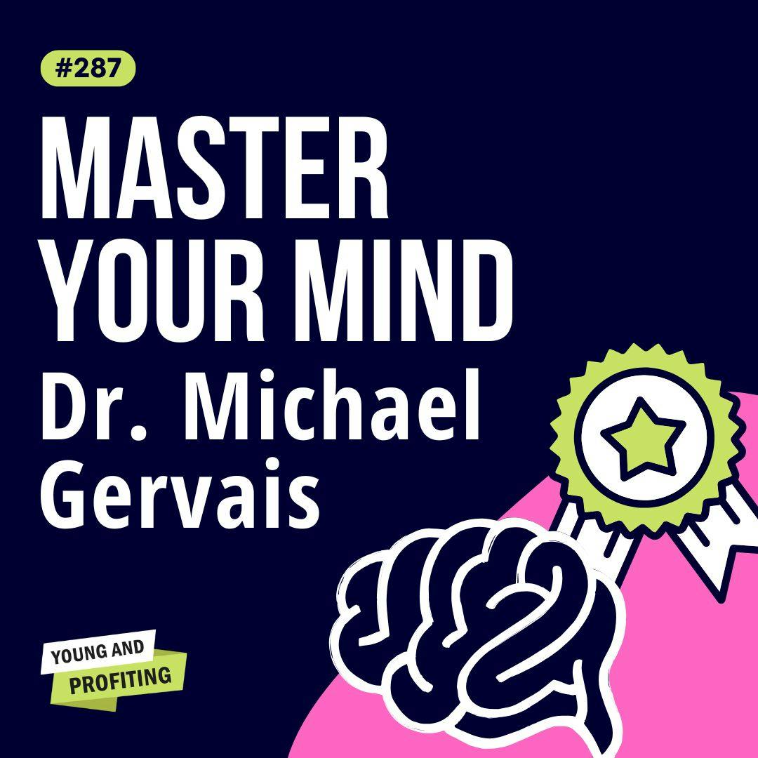 Dr. Michael Gervais: The High-Performance Mindset for Entrepreneurs | Human Behavior | YAPClassic by Hala Taha | Entrepreneurship, Sales, Marketing | YAP Media Network