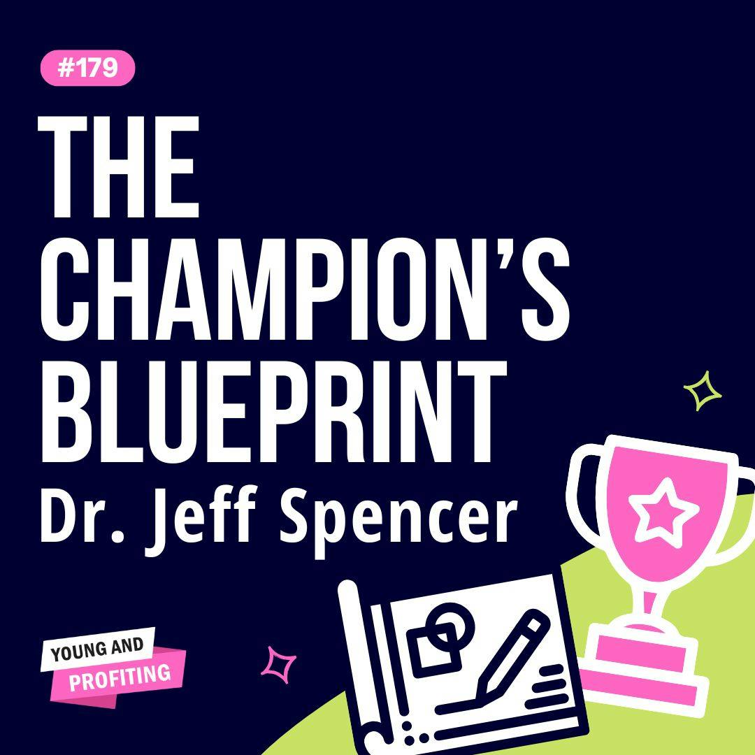 Dr. Jeff Spencer: Ultimate Goal Setting for Entrepreneurs | Leadership | YAPClassic by Hala Taha | Entrepreneurship, Sales, Marketing | YAP Media Network