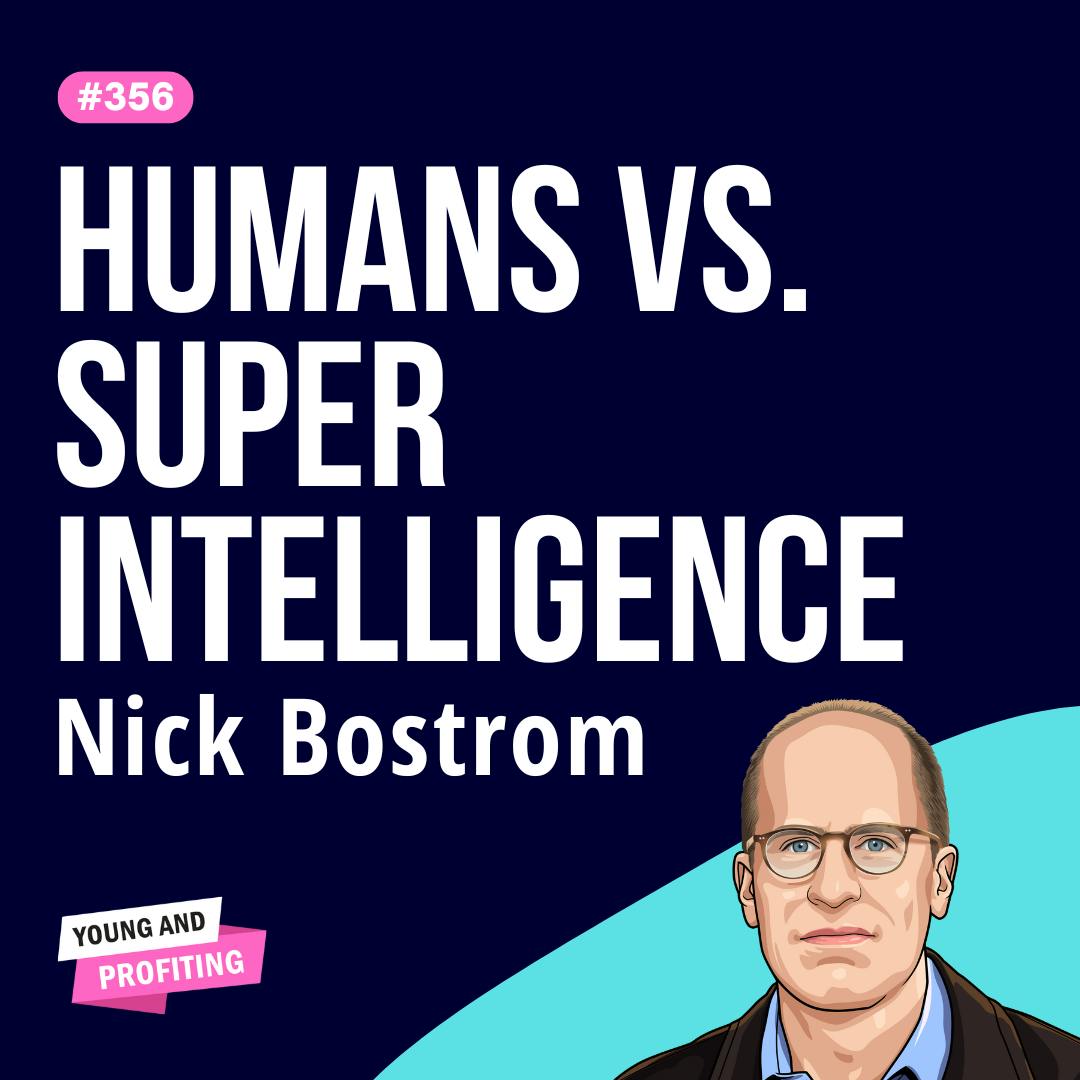 Nick Bostrom: How Entrepreneurs Can Win in an AI-Dominated World | Artificial Intelligence | E356 by Hala Taha | Entrepreneurship, Sales, Marketing | YAP Media Network