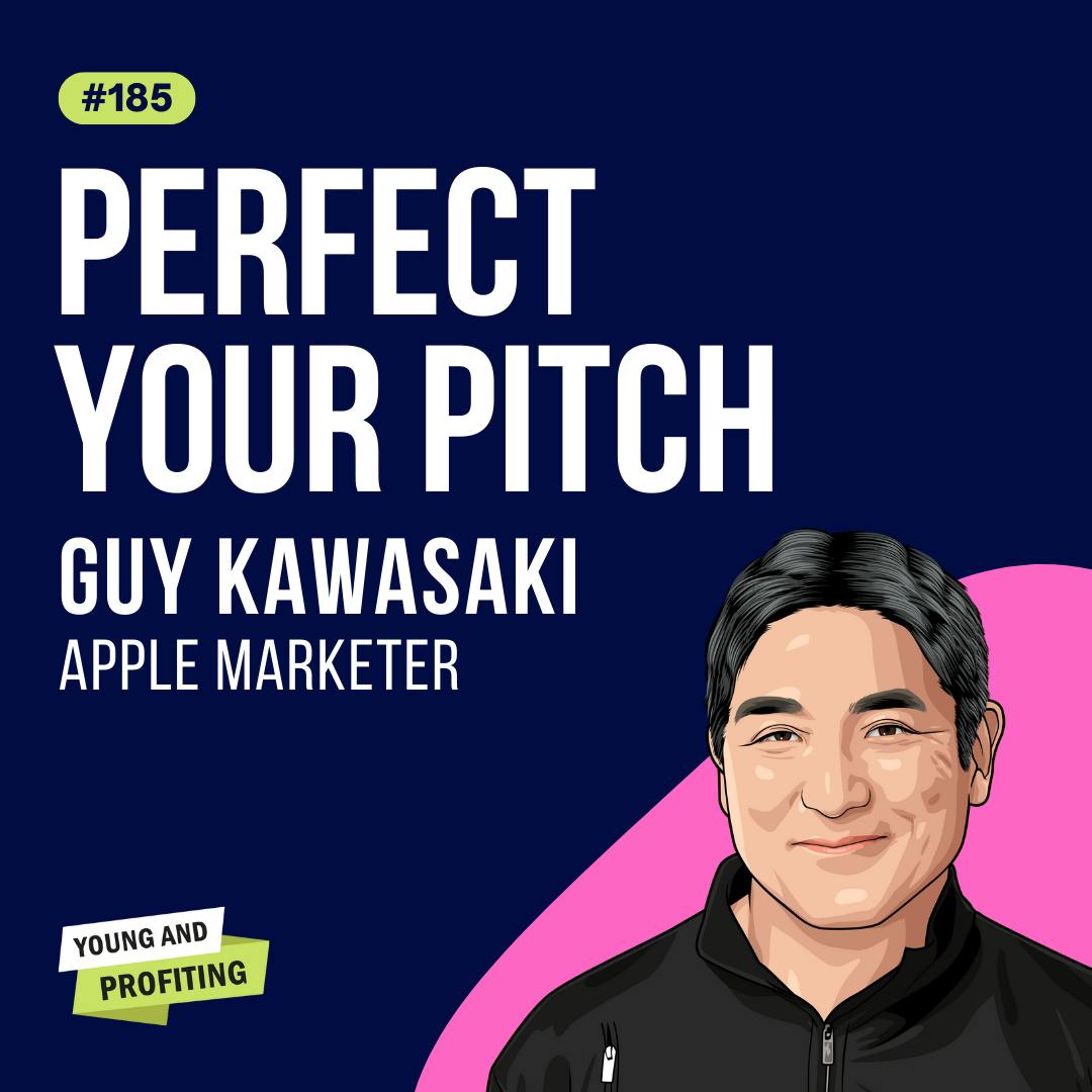 Guy Kawasaki: Perfect Your Pitch | Sales | E185 by Hala Taha | Entrepreneurship, Sales, Marketing | YAP Media Network