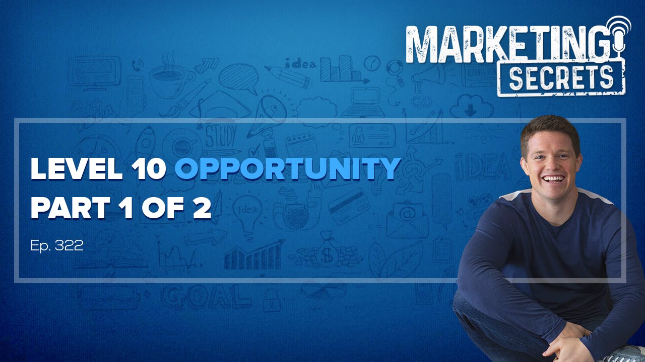Level 10 Opportunity - Part 1 of 2 by Russell Brunson | YAP Media