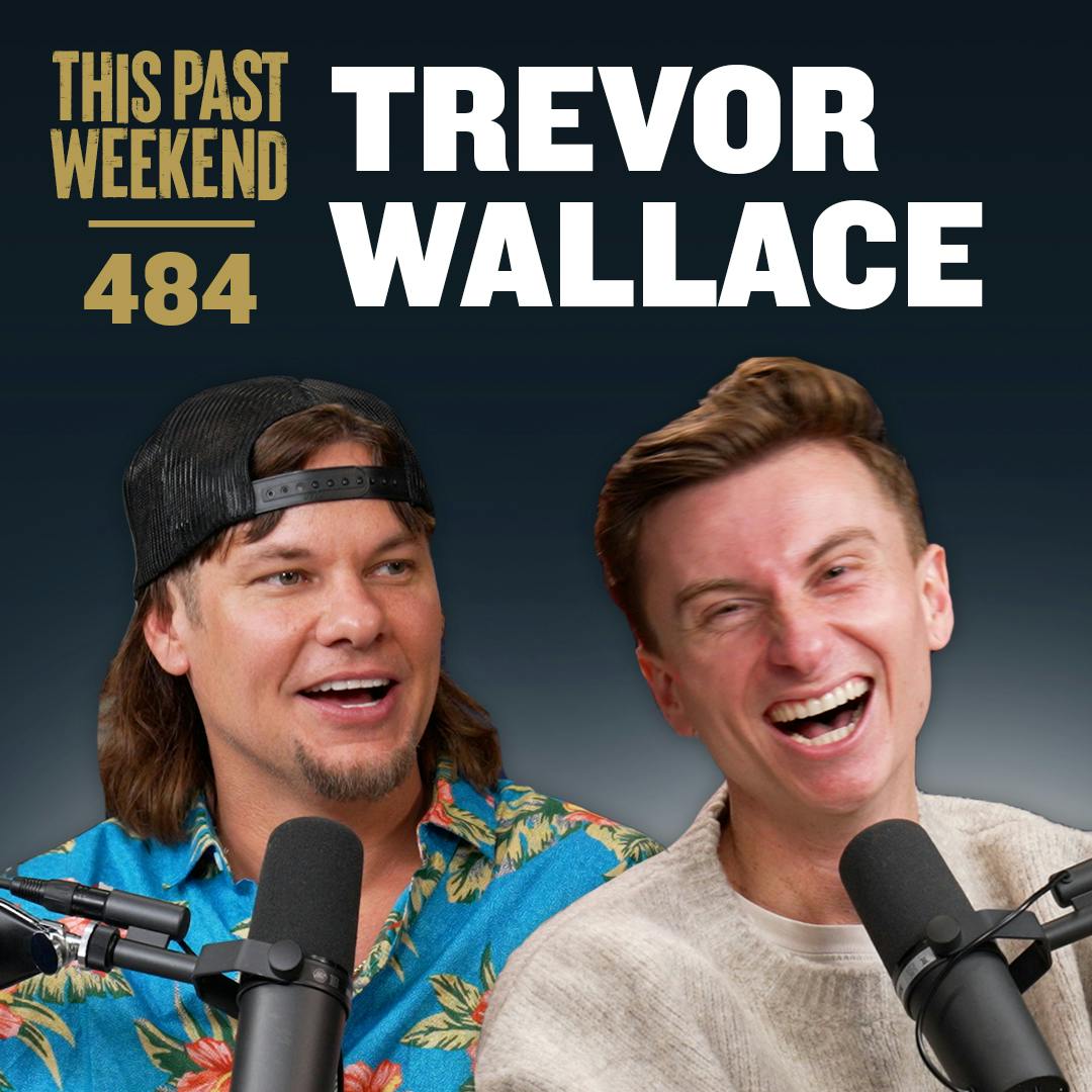 E484 Trevor Wallace by Theo Von