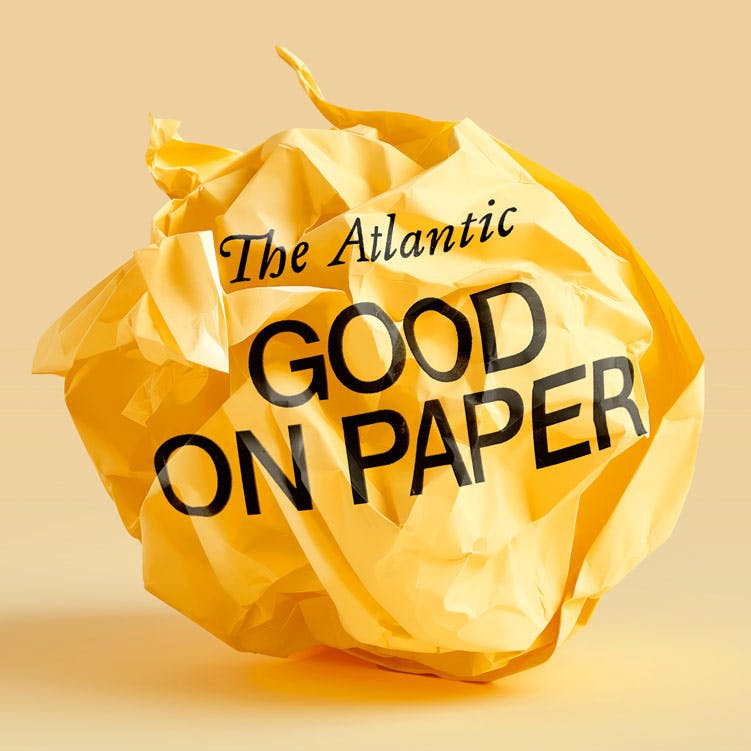 Introducing: Good on Paper by The Atlantic