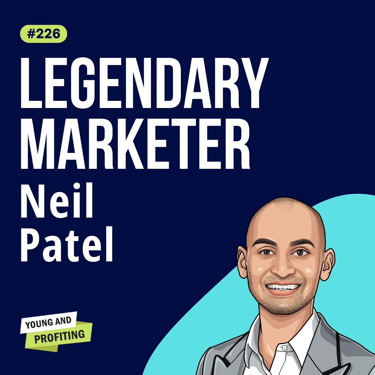 Neil Patel: Grow Your Business With These Digital Marketing Trends in 2023 | Marketing E226 by Hala Taha | Entrepreneurship, Sales, Marketing | YAP Media Network