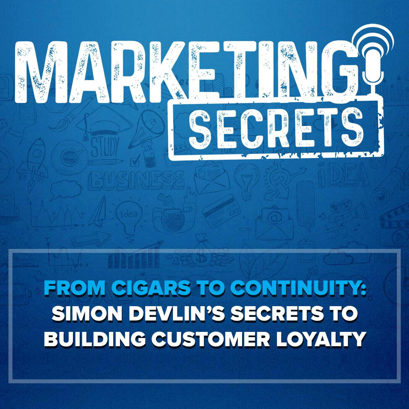 From Cigars to Continuity: Simon Devlin’s Secrets to Building Customer Loyalty by Russell Brunson | YAP Media