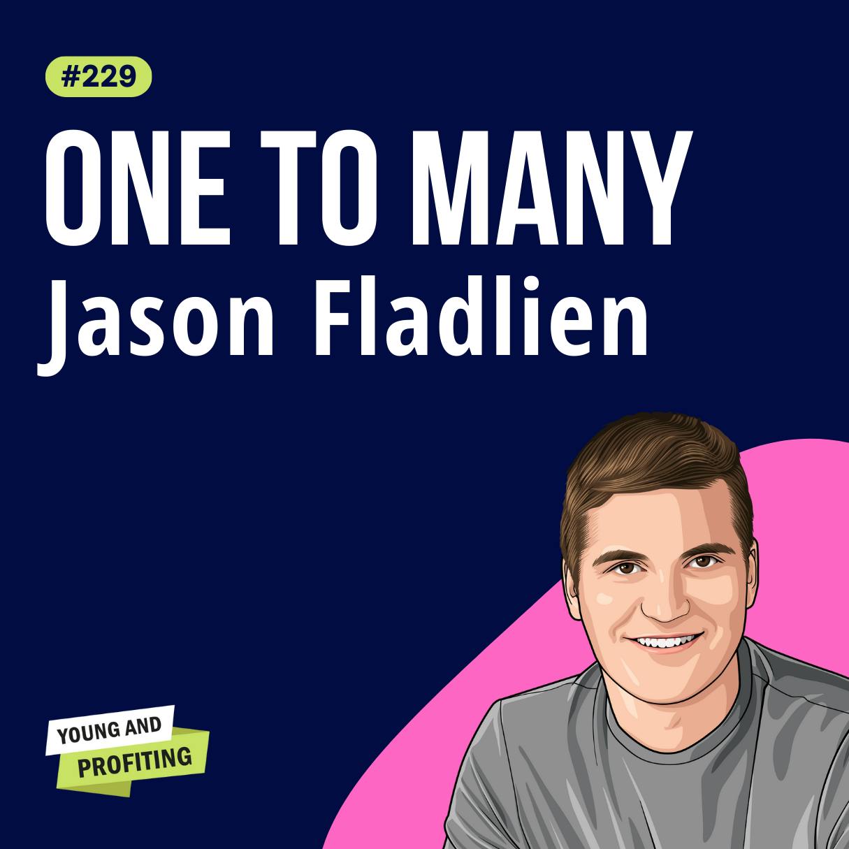 Jason Fladlien: Become a Master of Influence and Persuasion | Marketing E229 | Part 2 by Hala Taha | Entrepreneurship, Sales, Marketing | YAP Media Network