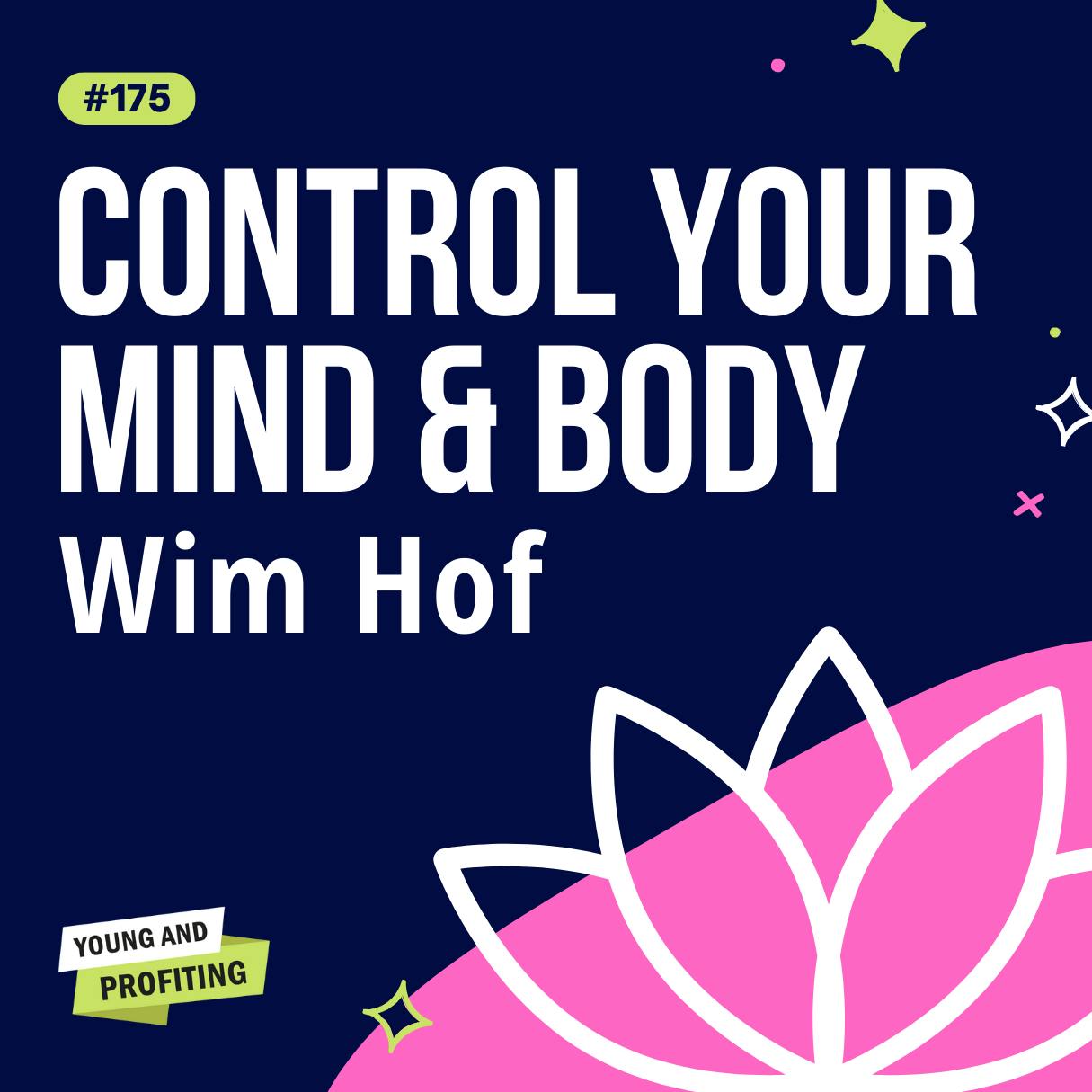 YAPClassic: Wim Hof, The Iceman, on How to Conquer Your Mind and Take Control of Your Life | Mental Health  by Hala Taha | Entrepreneurship, Sales, Marketing | YAP Media Network