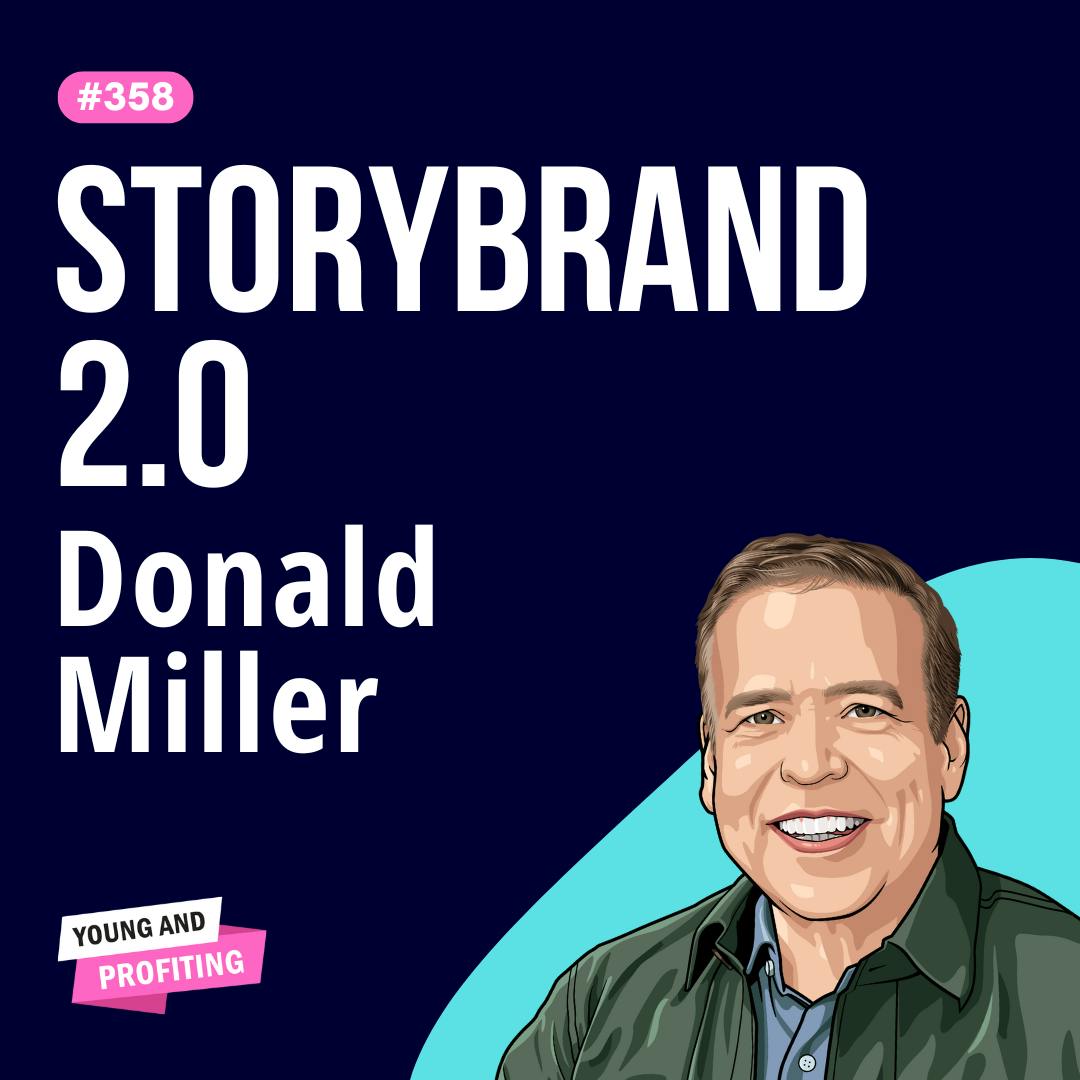 Donald Miller: The Storytelling Framework Top Brands Use to Crush Marketing Goals | Marketing | E358 by Hala Taha | Entrepreneurship, Sales, Marketing | YAP Media Network