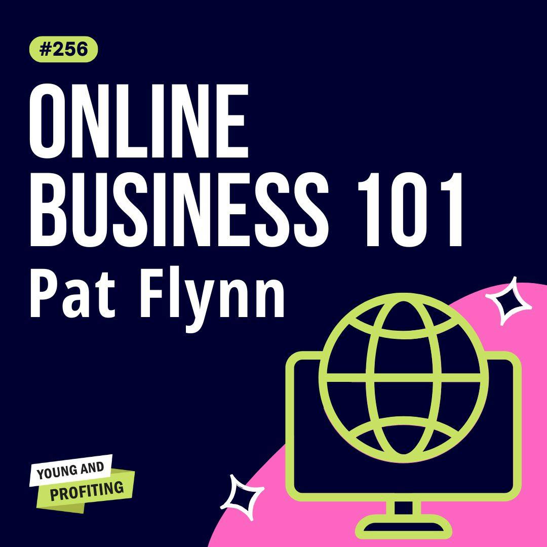 Pat Flynn: How to Build Superfans and Grow a Profitable Online Business | Entrepreneurship | YAPClassic by Hala Taha | Entrepreneurship, Sales, Marketing | YAP Media Network