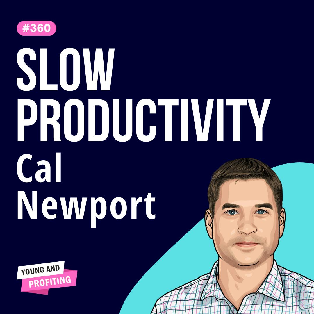 Cal Newport: How Entrepreneurs Can Cut Distractions to Instantly Boost Productivity | Productivity | E360 by Hala Taha | Entrepreneurship, Sales, Marketing | YAP Media Network
