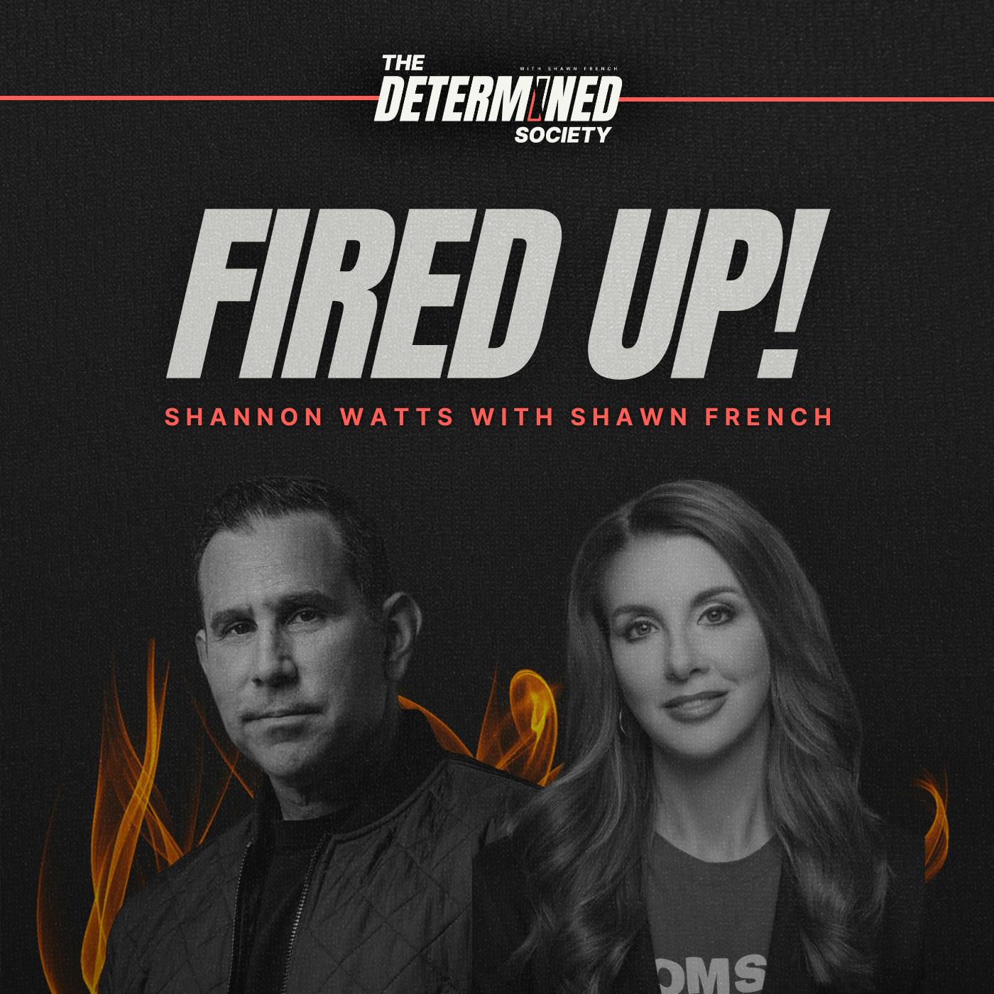 Fired Up: The Anti-Good Girl Playbook with Shannon Watts by Shawn French