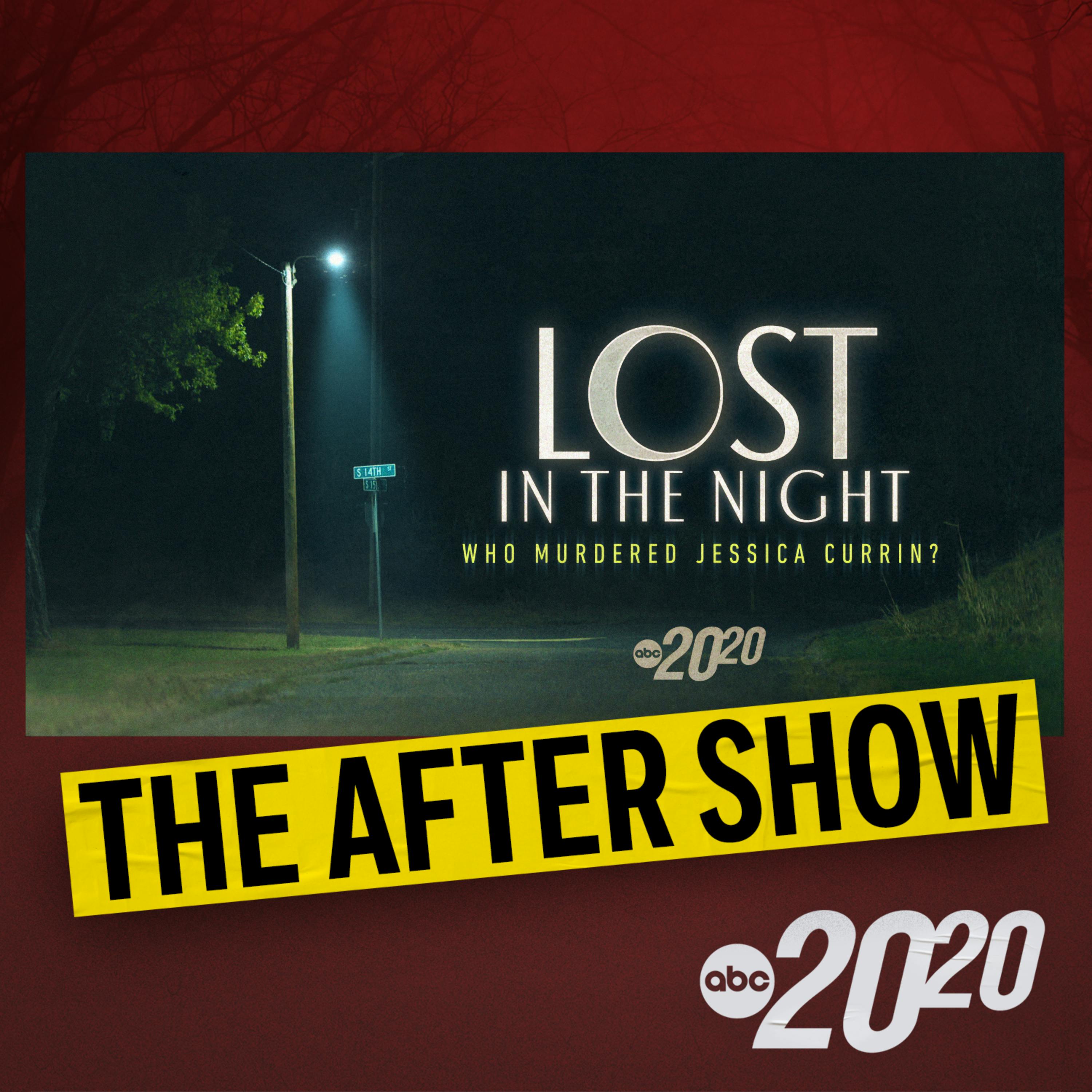 The After Show: Lost in the Night (Who Killed Jessica Currin?) by ABC News