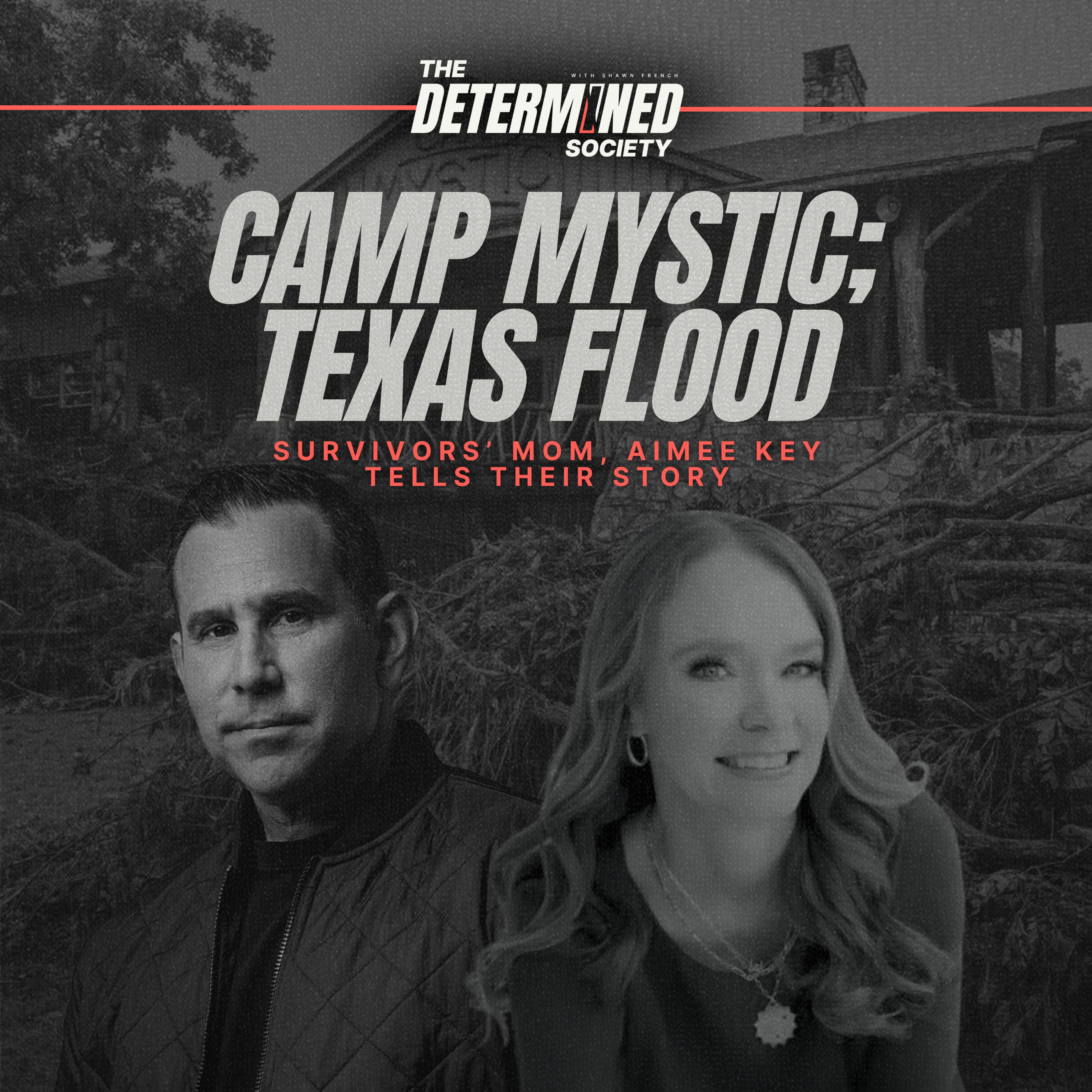 Camp Mystic: Texas Flood Survivors’ mom, Aimee Key tells their story by Shawn French