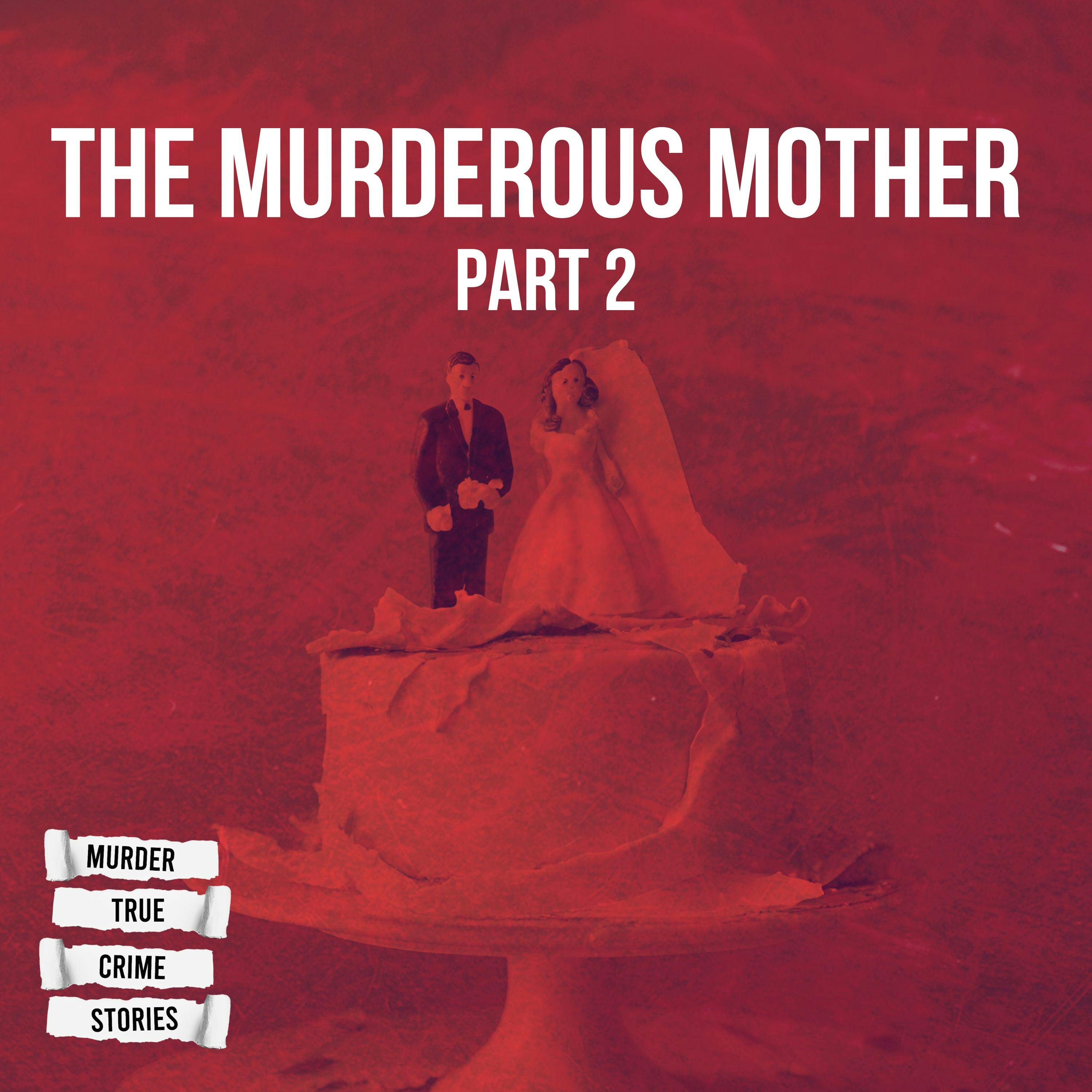 SOLVED: The Murderous Mother 2