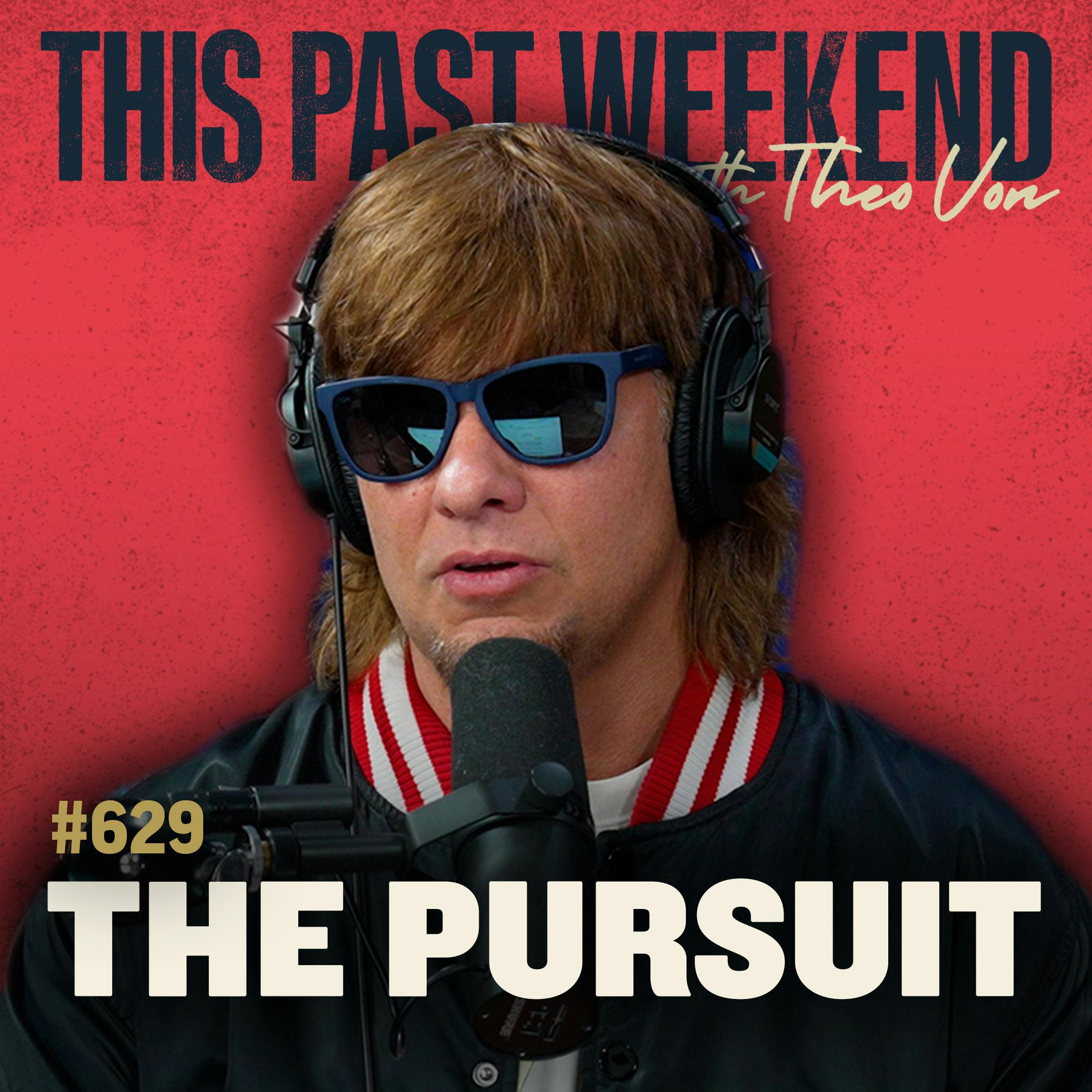 #629 - The Pursuit by Theo Von