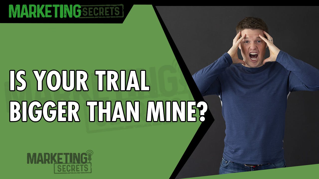 Is Your Trial Bigger Than Mine? by Russell Brunson | YAP Media