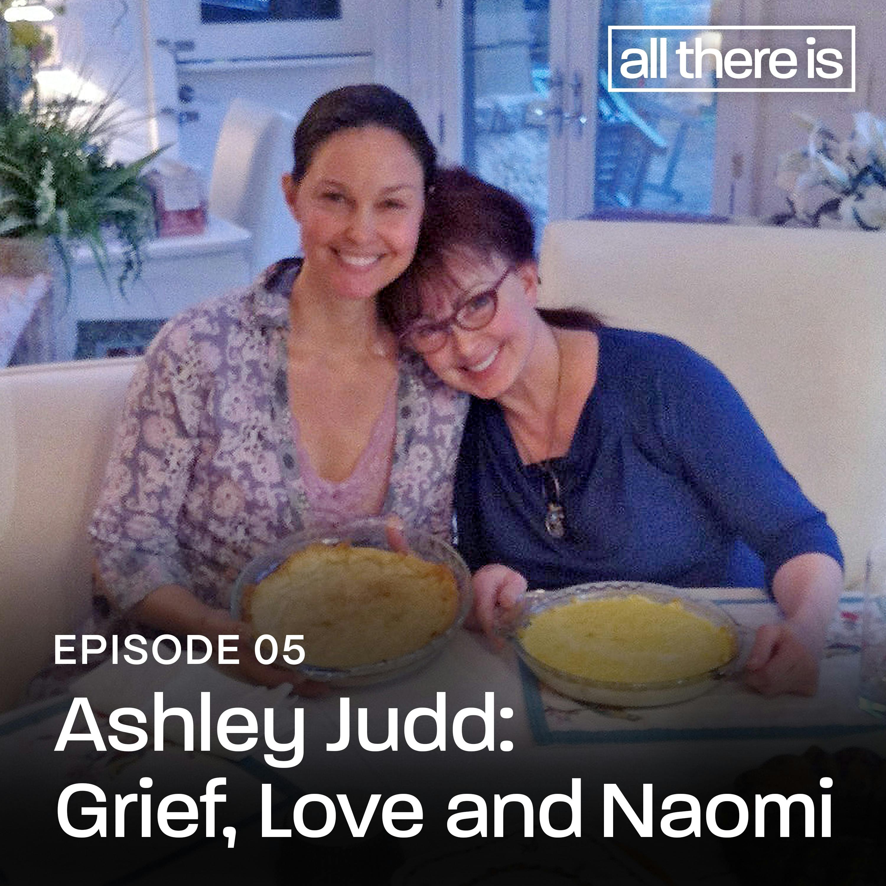 Ashley Judd: Grief, Love and Naomi by CNN Podcasts