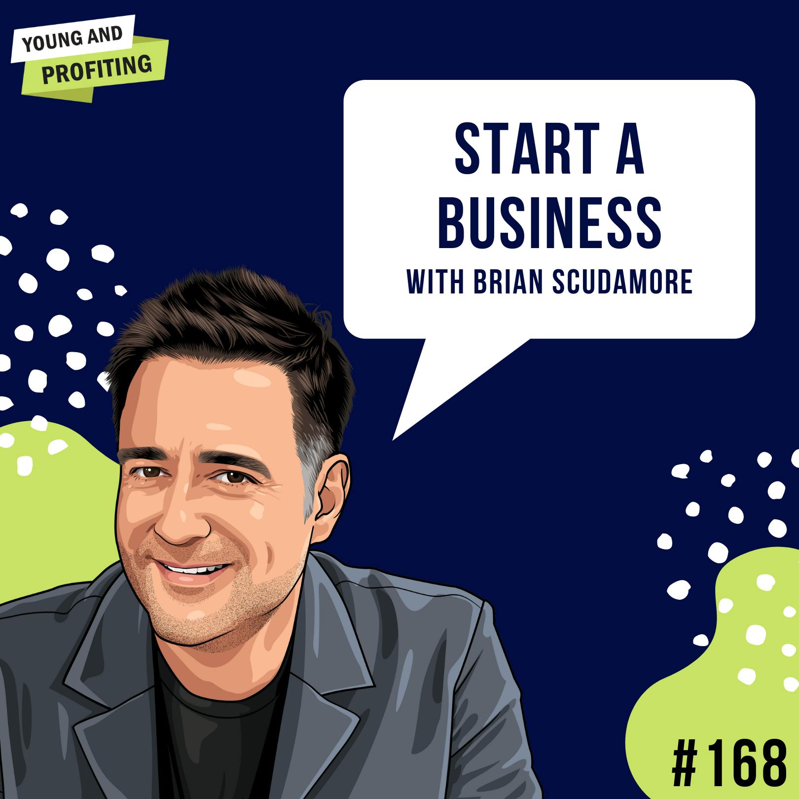 Brian Scudamore: Start A Business | E168 by Hala Taha | Entrepreneurship, Sales, Marketing | YAP Media Network