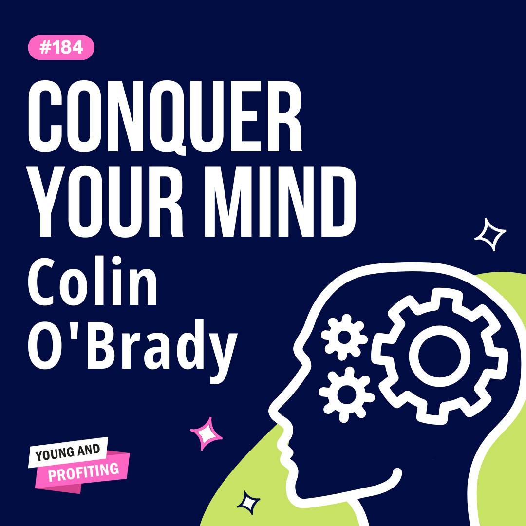Colin O'Brady, Conquer Your Mind and Develop an Unstoppable Mindset | Mental Health | YAPClassic by Hala Taha | Entrepreneurship, Sales, Marketing | YAP Media Network