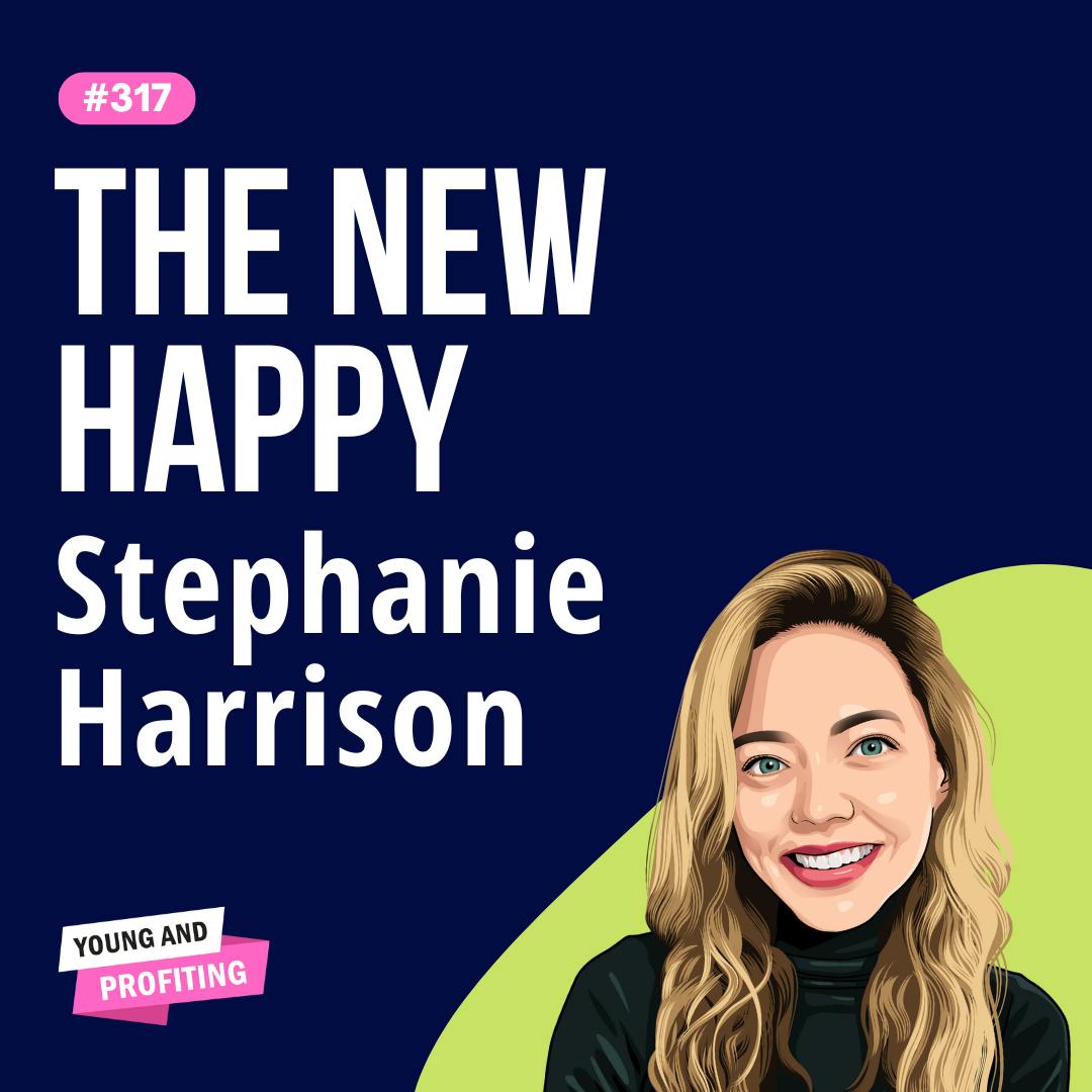 Stephanie Harrison: The Old Model of Happiness Is Dead, Design a Business That Fuels Your Joy | Mental Health | E317 by Hala Taha | Entrepreneurship, Sales, Marketing | YAP Media Network