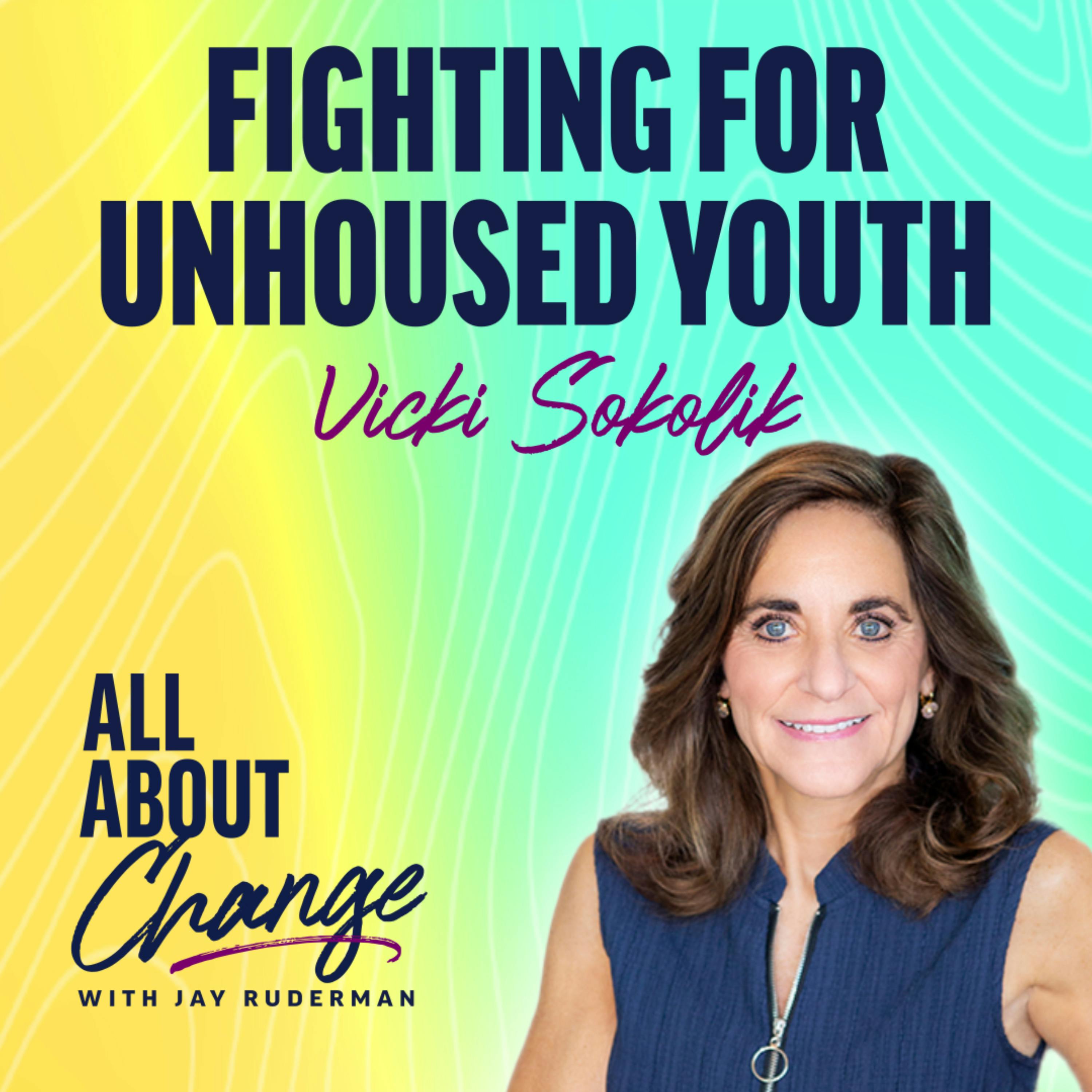 Vicki Sokolik - Fighting for Unhoused Youth by Jay Ruderman