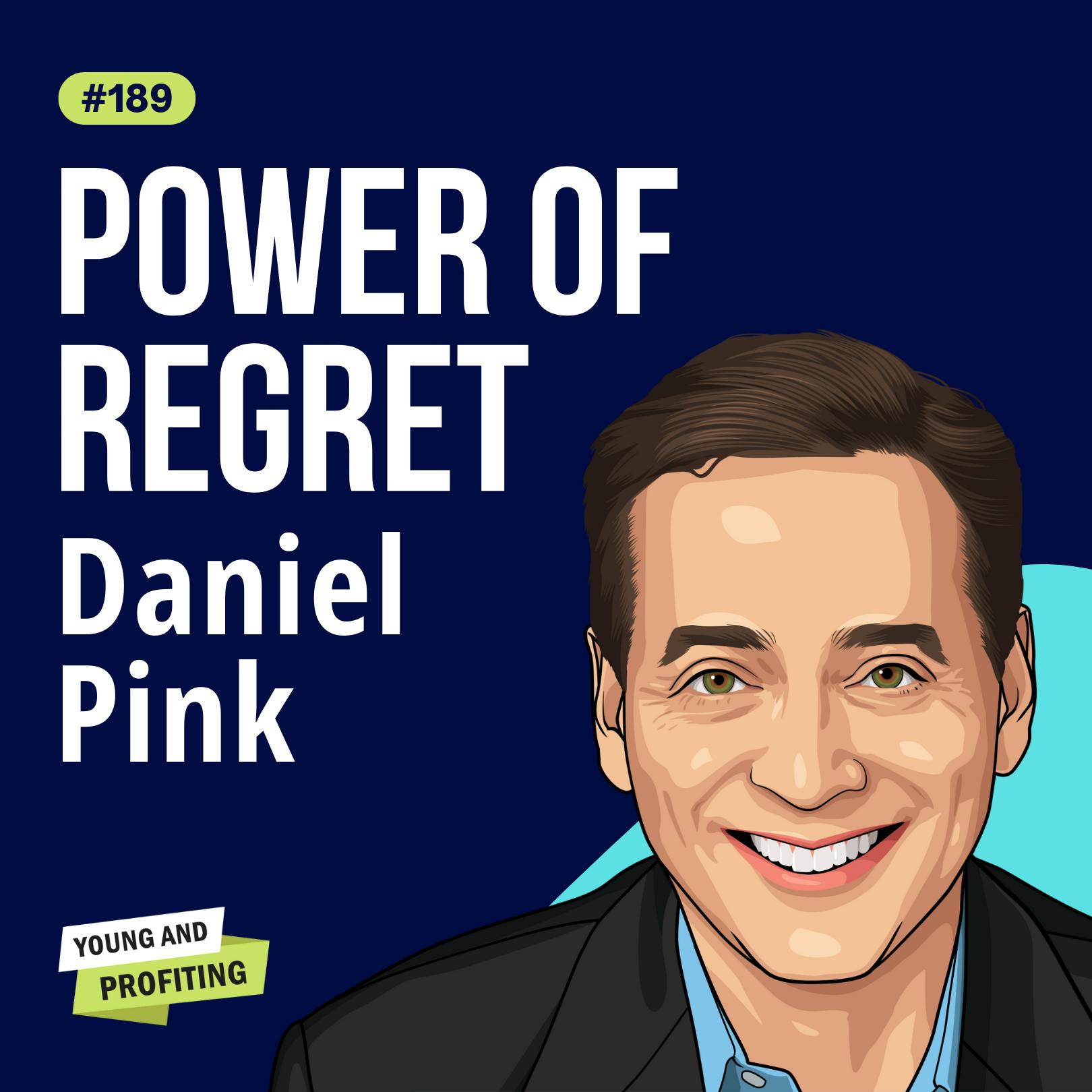 Daniel Pink: Turn Regrets Into Gold, Understand Your Emotions, and Live Your Best Life | Mental Health | E189 by Hala Taha | Entrepreneurship, Sales, Marketing | YAP Media Network