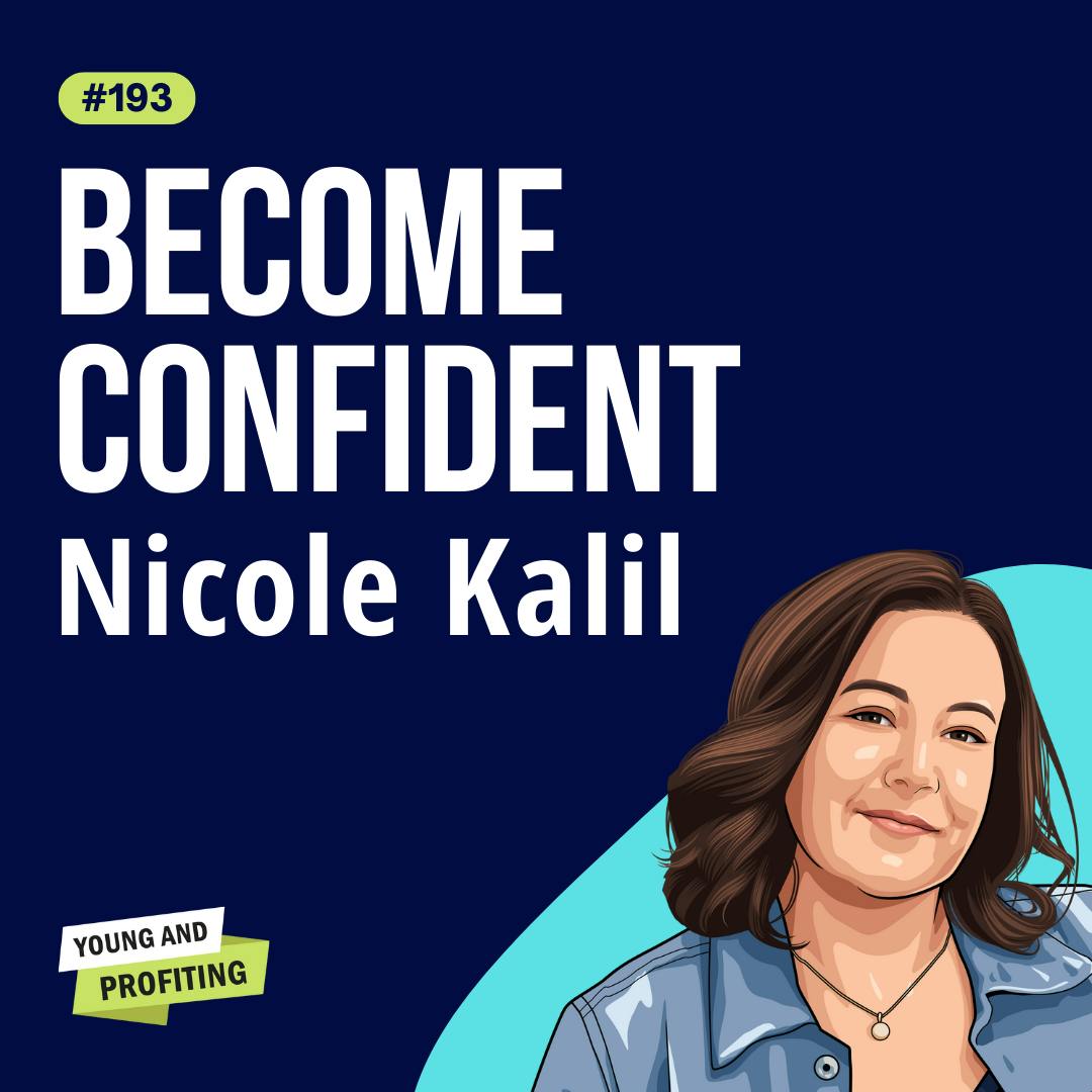 Nicole Kalil: Overcome Imposter Syndrome and Become Confident in 60 Minutes | Leadership | E193 by Hala Taha | Entrepreneurship, Sales, Marketing | YAP Media Network