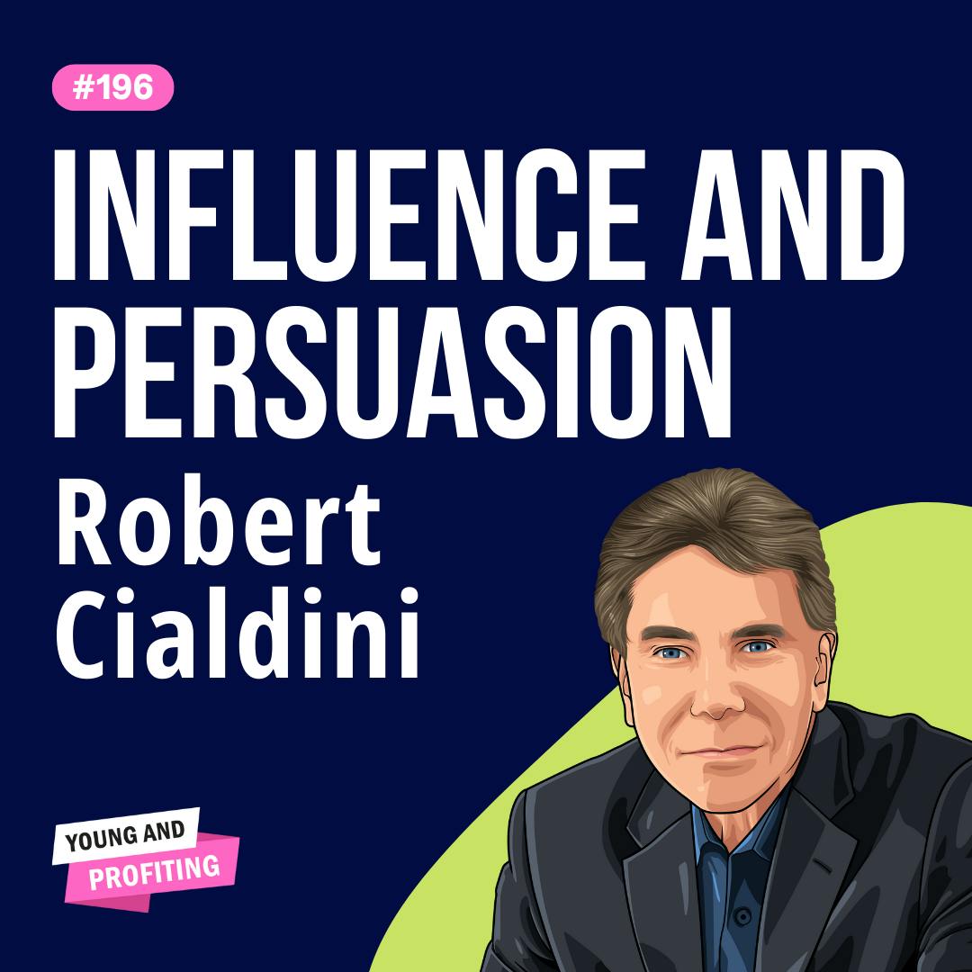 Robert Cialdini: World's #1 Influence and Persuasion Expert Shares All | Human Behavior| E196 by Hala Taha | Entrepreneurship, Sales, Marketing | YAP Media Network