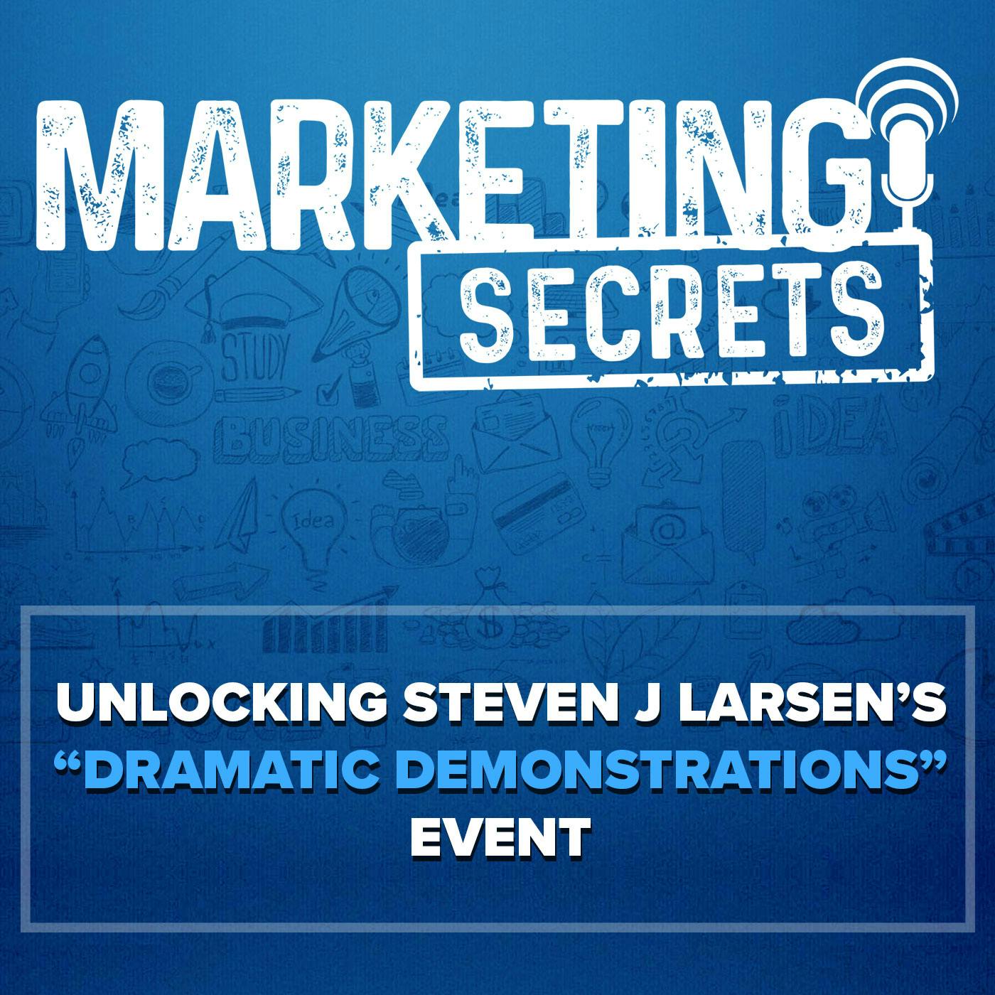 Unlocking Steve J Larsen’s "Dramatic Demonstrations" Event by Russell Brunson | YAP Media