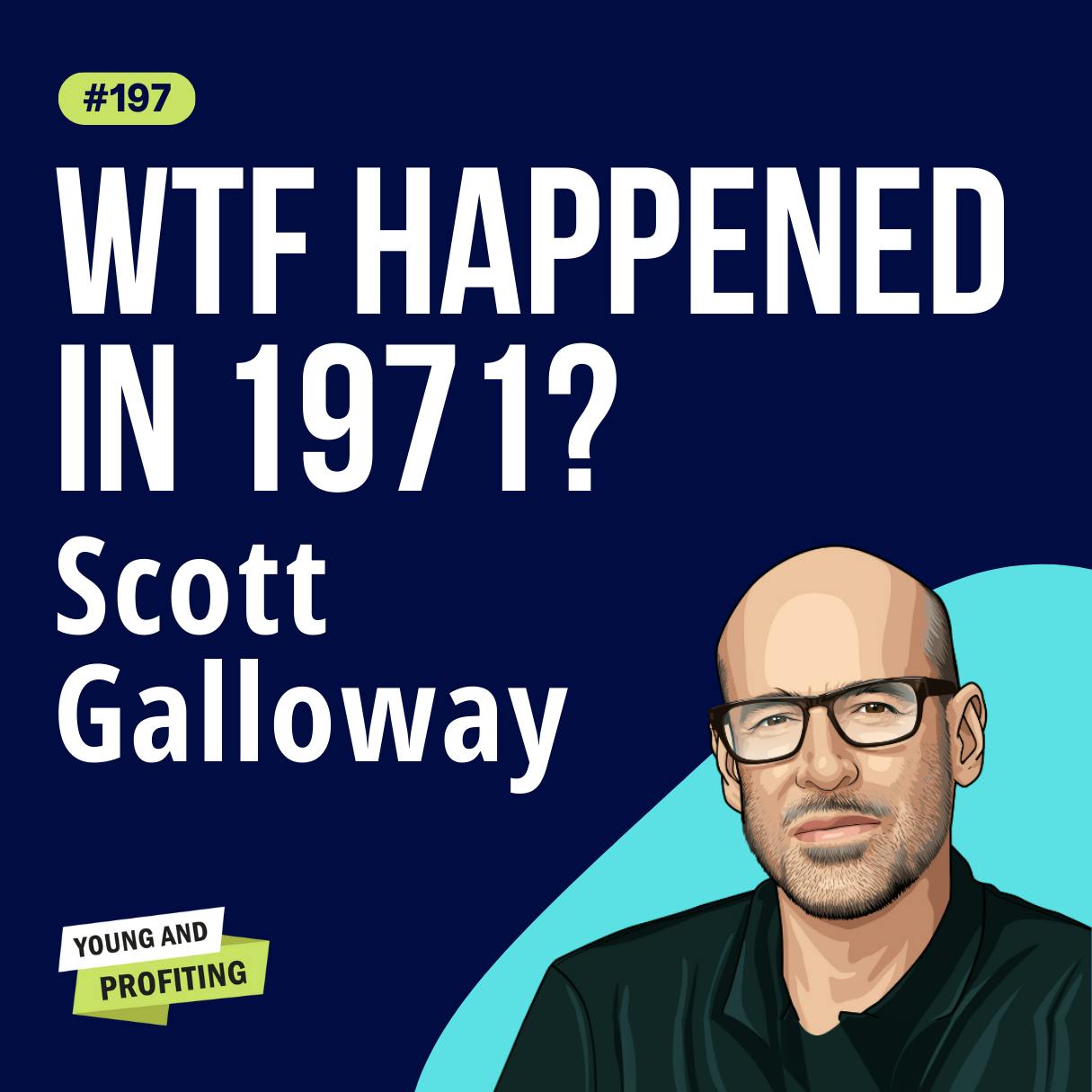 Scott Galloway: This Generation is Struggling, How America Went Adrift and What To Do About It | Human Behavior | E197 by Hala Taha | Entrepreneurship, Sales, Marketing | YAP Media Network