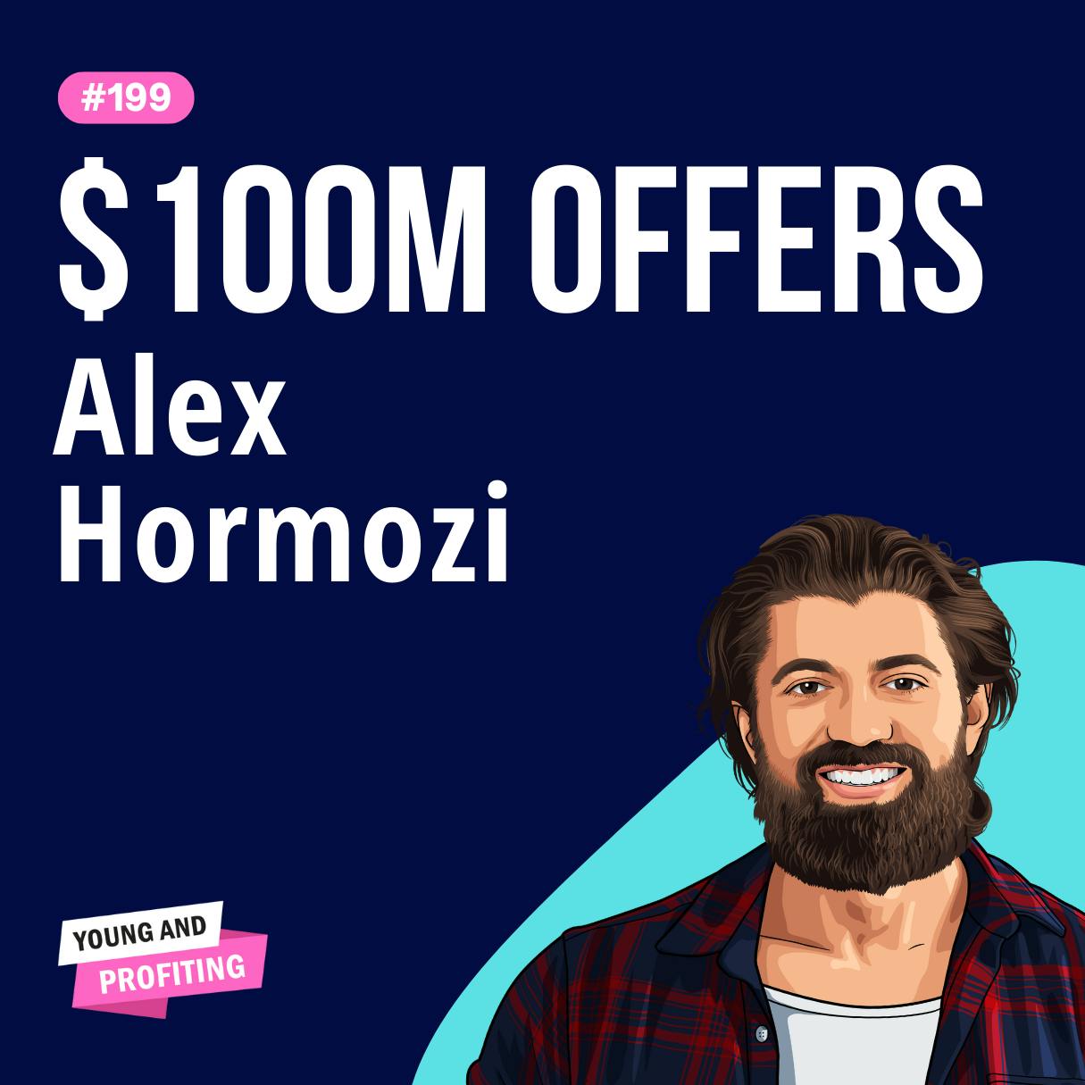 Alex Hormozi: The Value Equation, How To Make Offers So Good People Feel Stupid Saying No | Entrepreneurship | E199 by Hala Taha | Entrepreneurship, Sales, Marketing | YAP Media Network