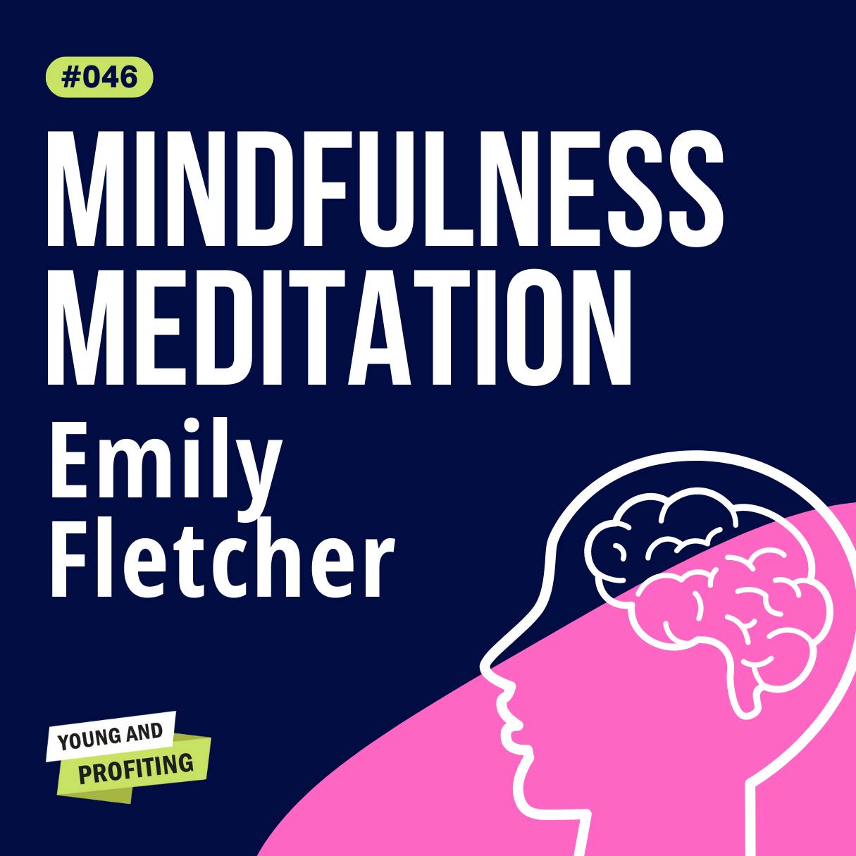 Emily Fletcher on Mindfulness, Meditation and Manifesting | Mental Health | YAPClassic by Hala Taha | Entrepreneurship, Sales, Marketing | YAP Media Network