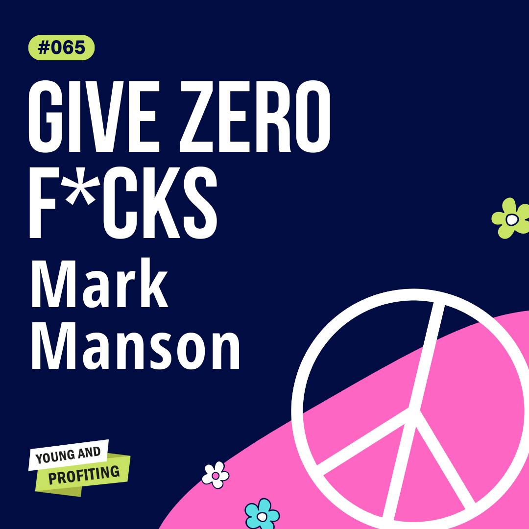 Mark Manson on the Subtle Art of Not Giving A F*ck | Human Behavior | YAPClassic by Hala Taha | Entrepreneurship, Sales, Marketing | YAP Media Network