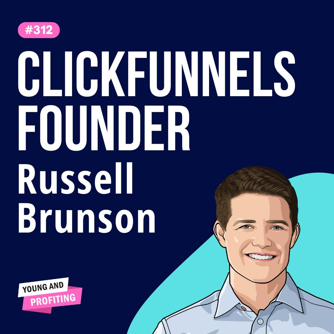 Russell Brunson: How to Build a Million-Dollar Sales Funnel | Sales E312 by Hala Taha | Entrepreneurship, Sales, Marketing | YAP Media Network