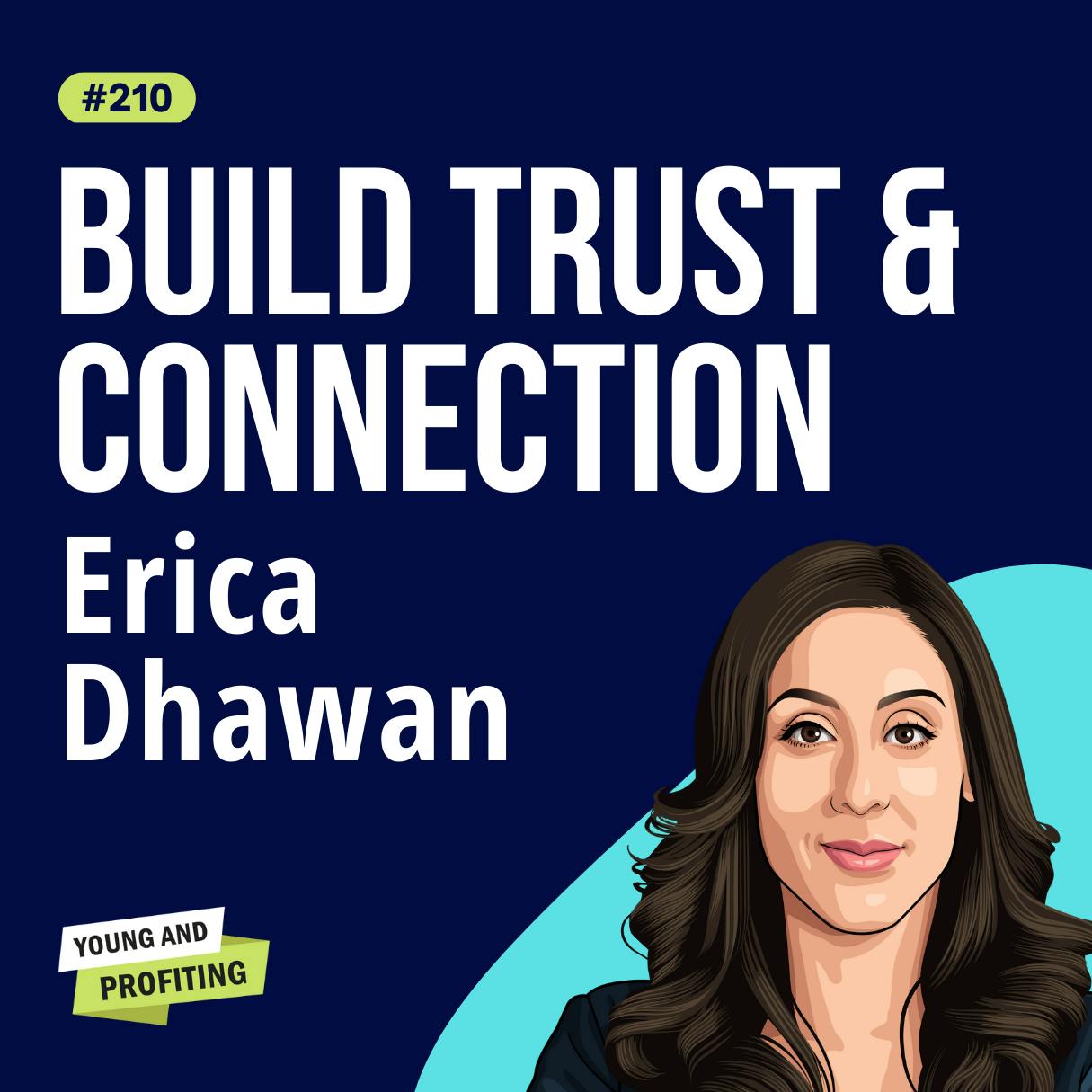 Erica Dhawan: Digital Body Language, Effective Communication Strategies for the Digital Age | Human Behavior | E210 by Hala Taha | Entrepreneurship, Sales, Marketing | YAP Media Network