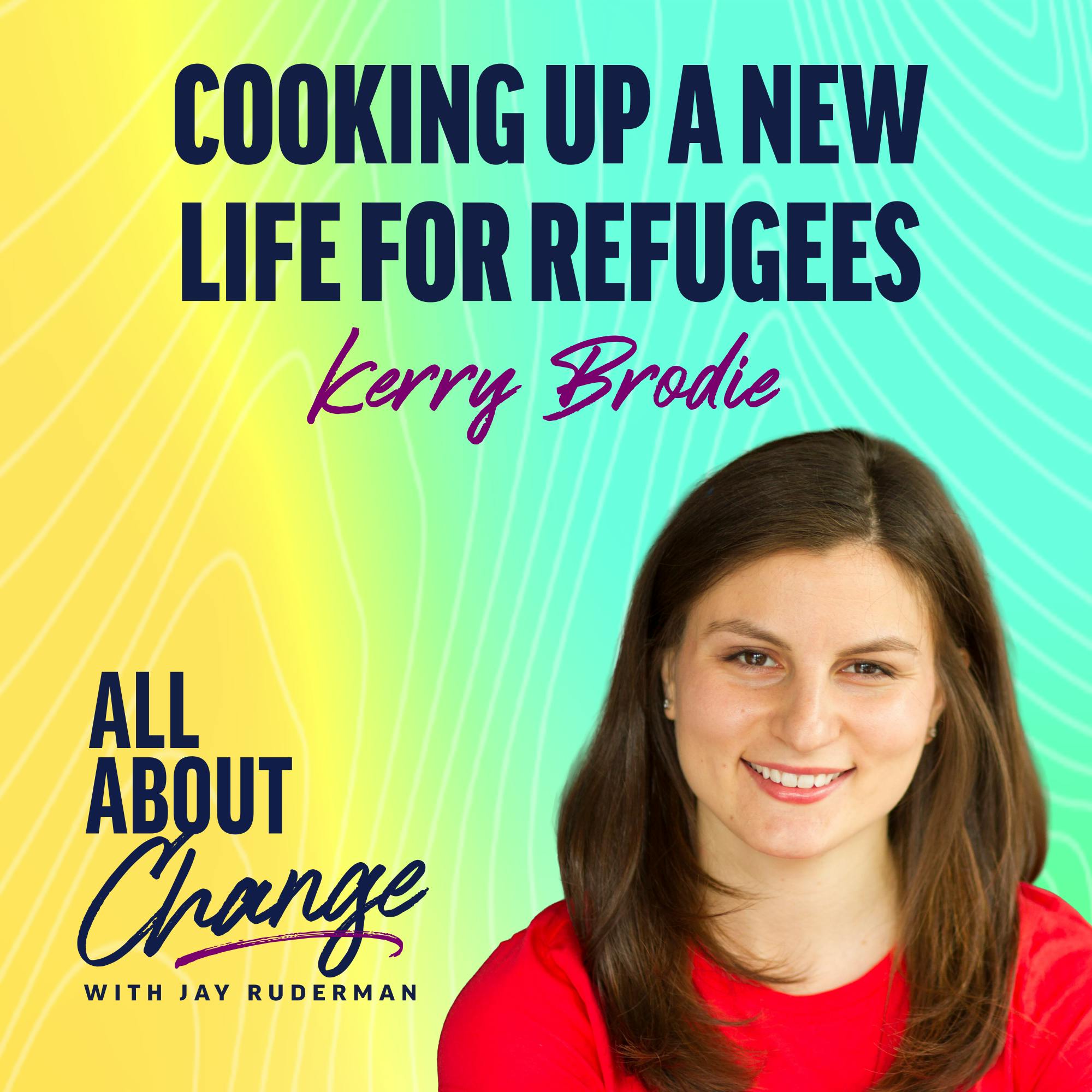 Emma's Torch’s Kerry Brodie: Cooking Up a New Life for Refugees by Jay Ruderman