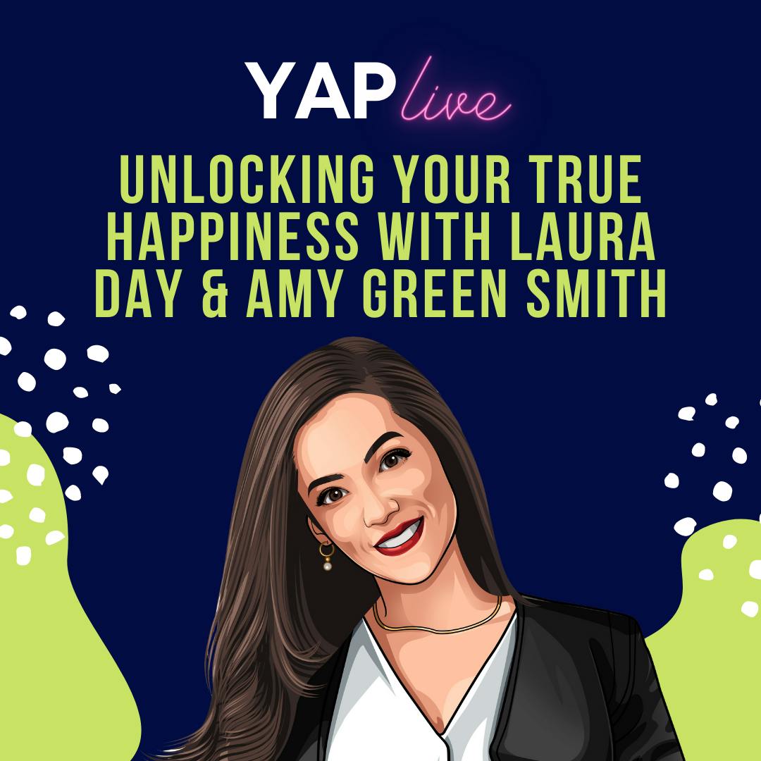 YAPLive: Unlocking True Happiness with Laura Day and Amy Green Smith | Cut Version by Hala Taha | Entrepreneurship, Sales, Marketing | YAP Media Network
