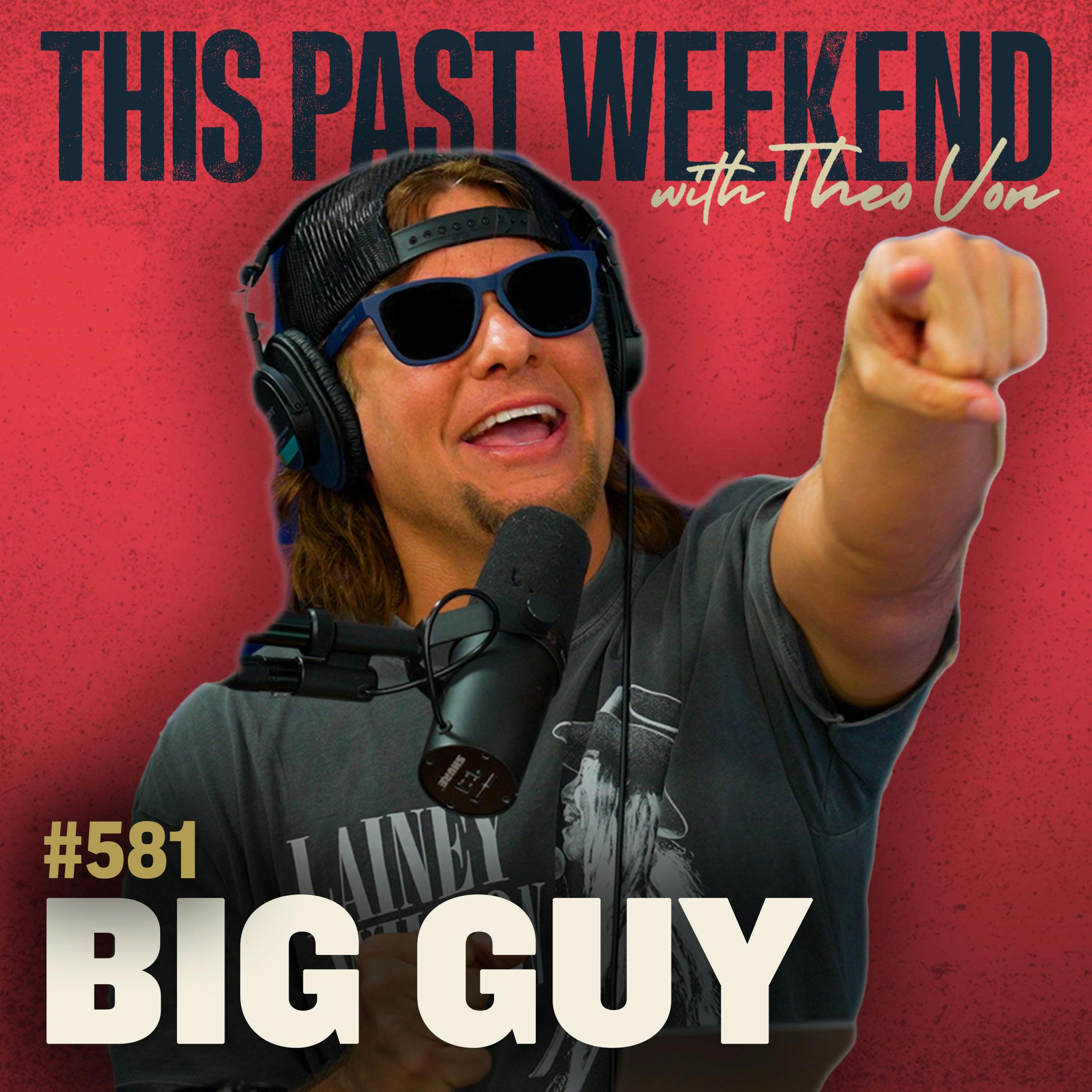 #581 - Big Guy by Theo Von