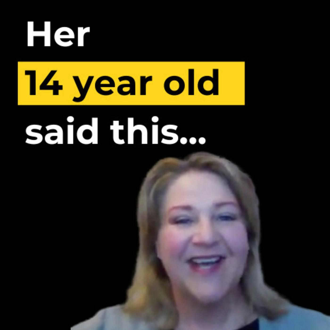 Client Spotlight: Her 14 Year Old Said... | E6 by Ilana Golan