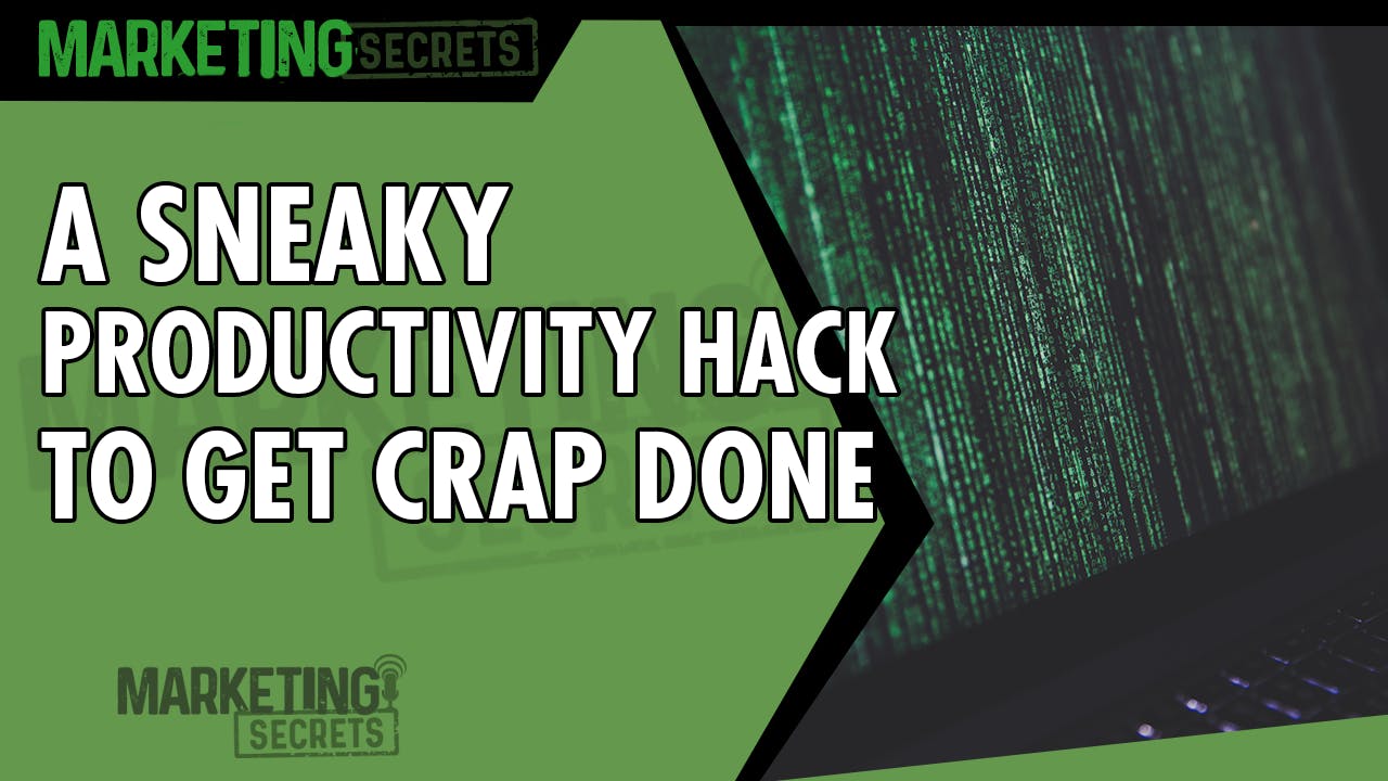 A Sneaky Productivity Hack To Get Your Crap Done by Russell Brunson | YAP Media