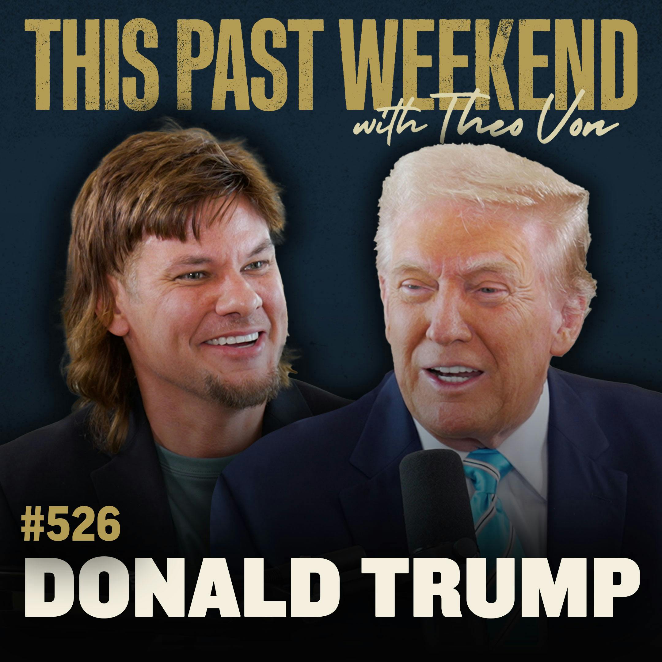 E526 Donald Trump by Theo Von