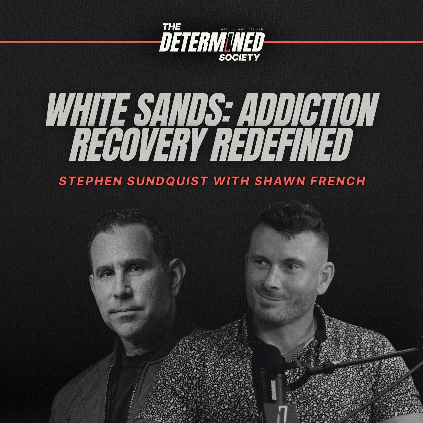 White Sands: Addiction Recovery Redefined by Shawn French