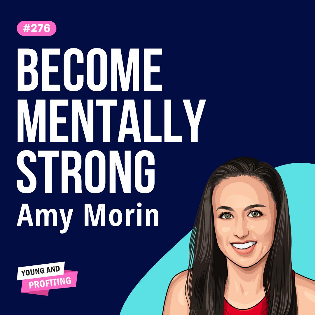 Amy Morin: Build Mental Strength to Overcome Any Obstacle | Mental Health E276 by Hala Taha | Entrepreneurship, Sales, Marketing | YAP Media Network
