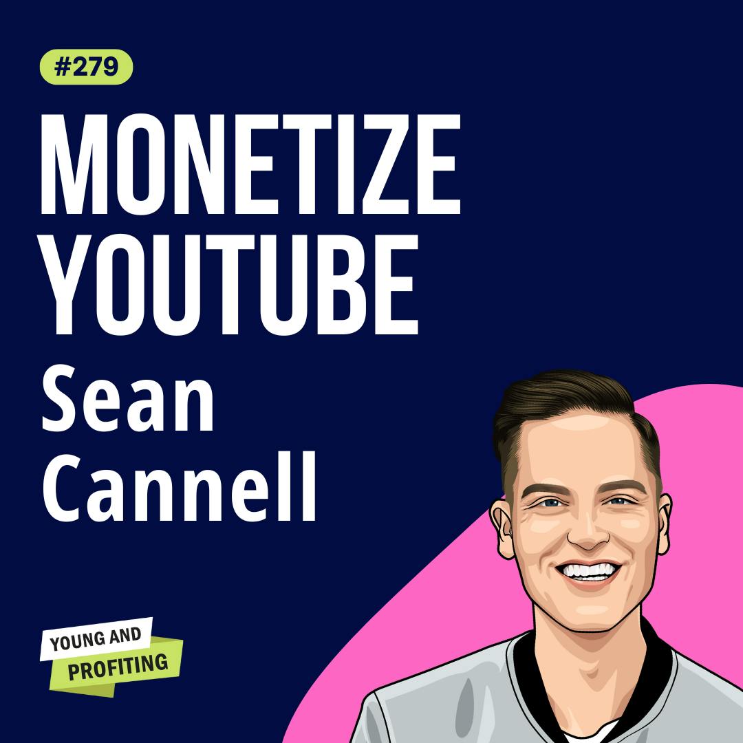 Sean Cannell: Start a Profitable YouTube Channel in 2024 | Part 2 | Entrepreneurship E279 by Hala Taha | Entrepreneurship, Sales, Marketing | YAP Media Network