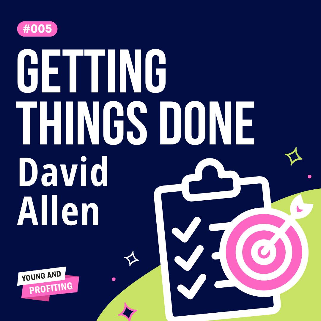 YAPClassic: David Allen on Mastering the Art of Stress-Free Productivity by Hala Taha | Entrepreneurship, Sales, Marketing | YAP Media Network