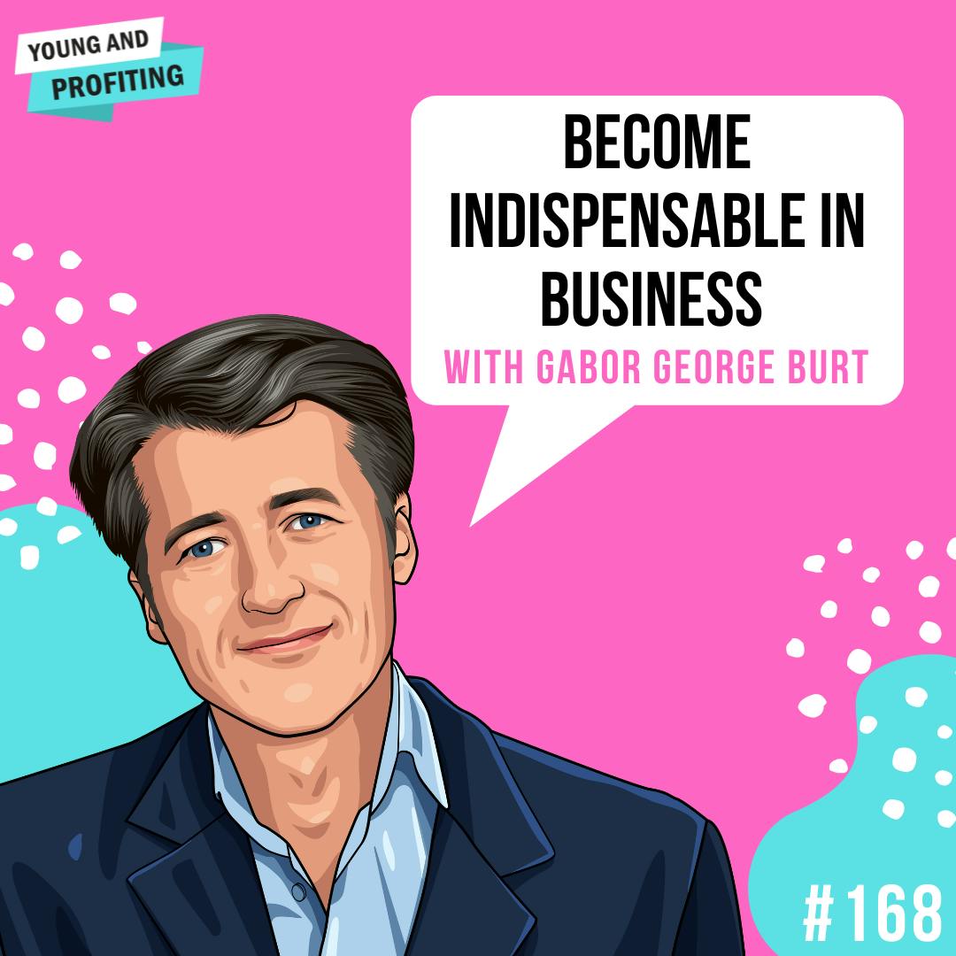 Gabor George Burt: Slingshot Your Way to Market Domination | E169 by Hala Taha | Entrepreneurship, Sales, Marketing | YAP Media Network